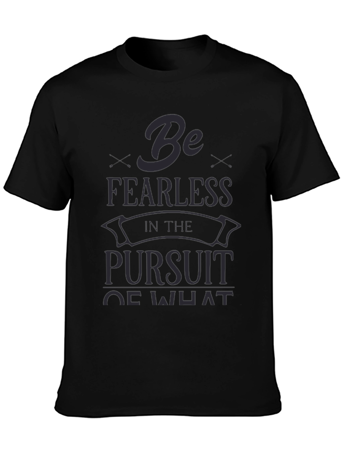 Be Fearless Graphic Tee - Black Crew Neck T-Shirt