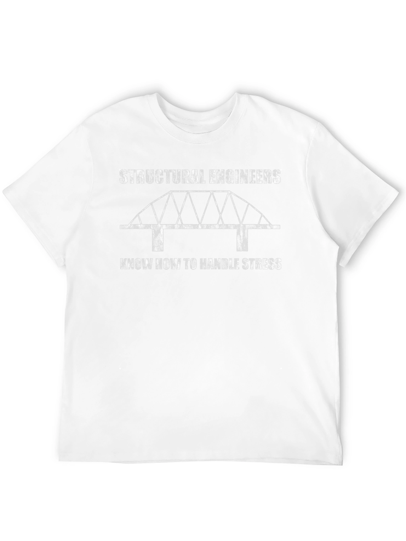 Structural Engineers Handle Stress T-Shirt