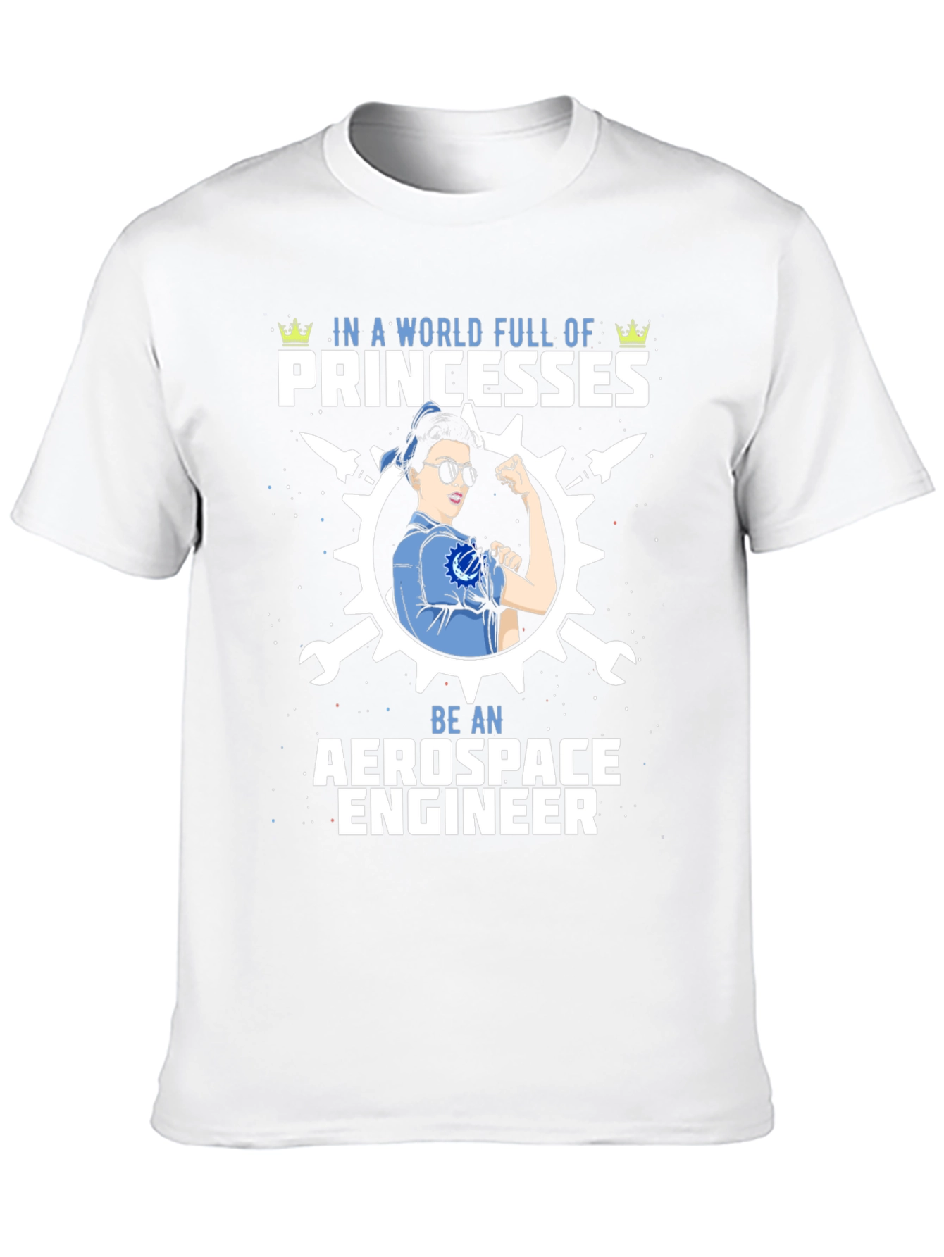 Aerospace Engineer T-Shirt: Princesses Edition