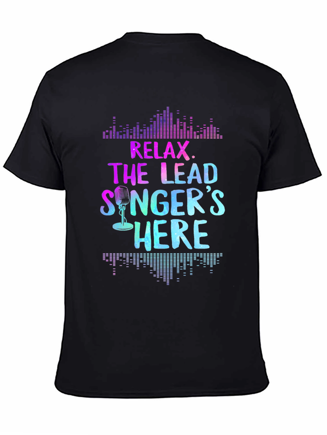 Relax the Lead Singers Here T-Shirt