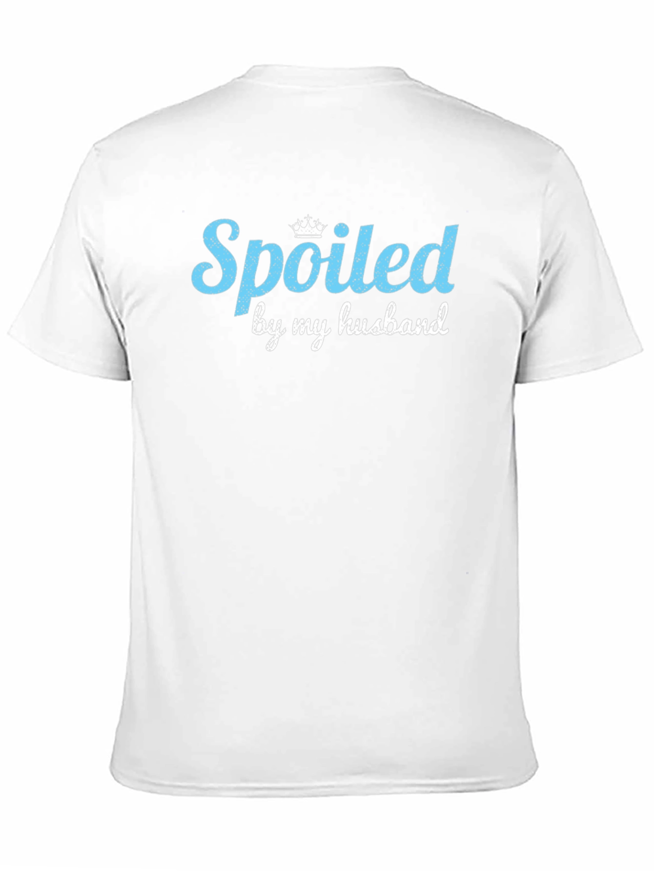 Spoiled by my Husband Graphic T-Shirt