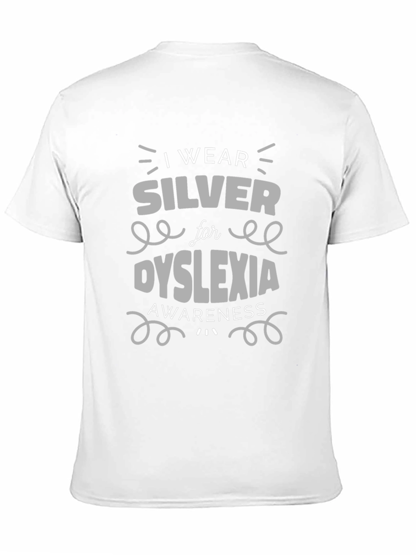 Dyslexia Awareness T-Shirt - I Wear Silver