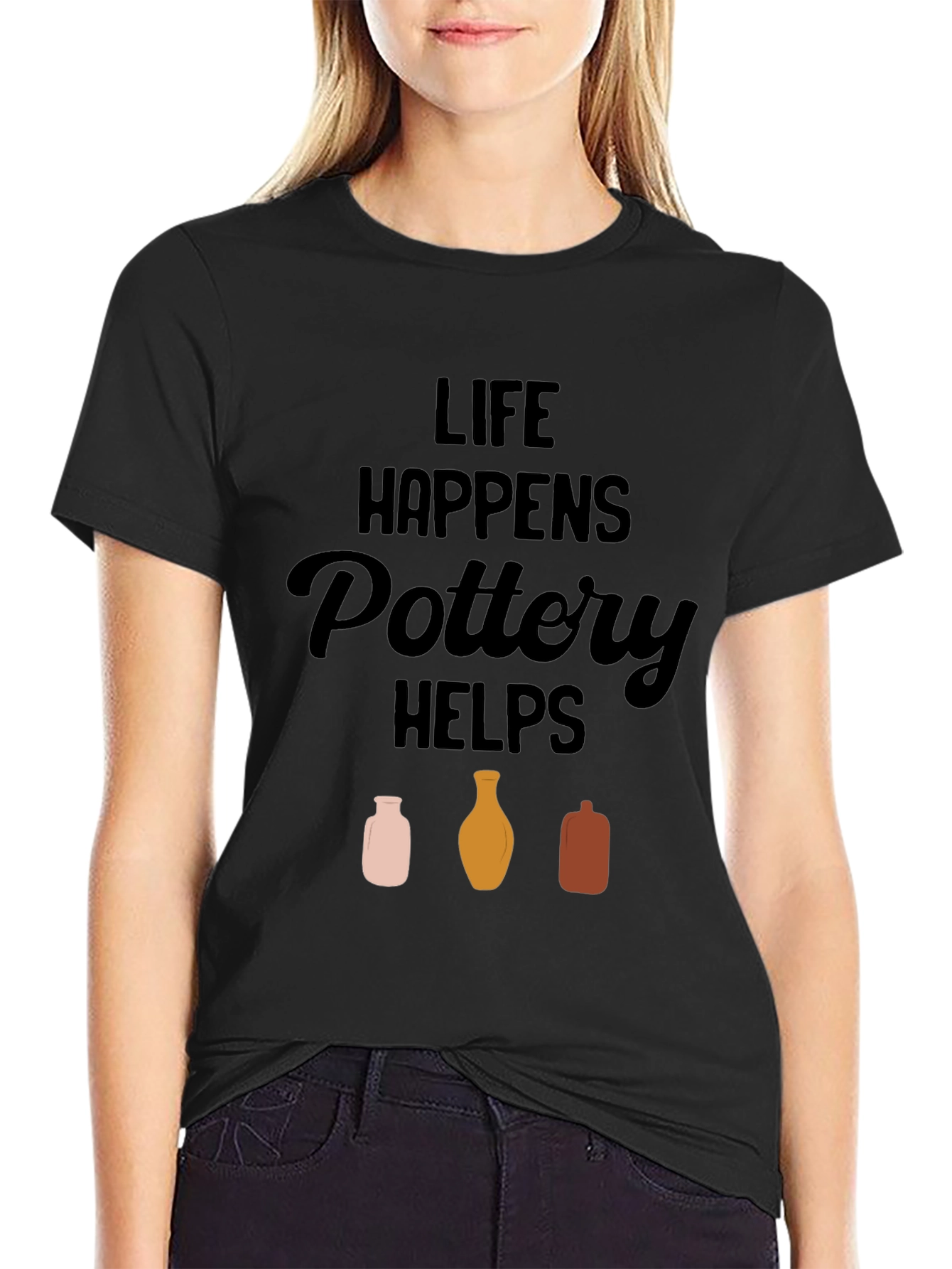Life Happens Pottery Helps T-Shirt