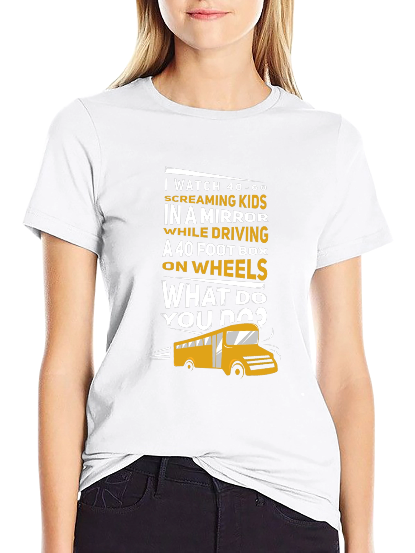 School Bus Driver T-Shirt - 40-60 Screaming Kids