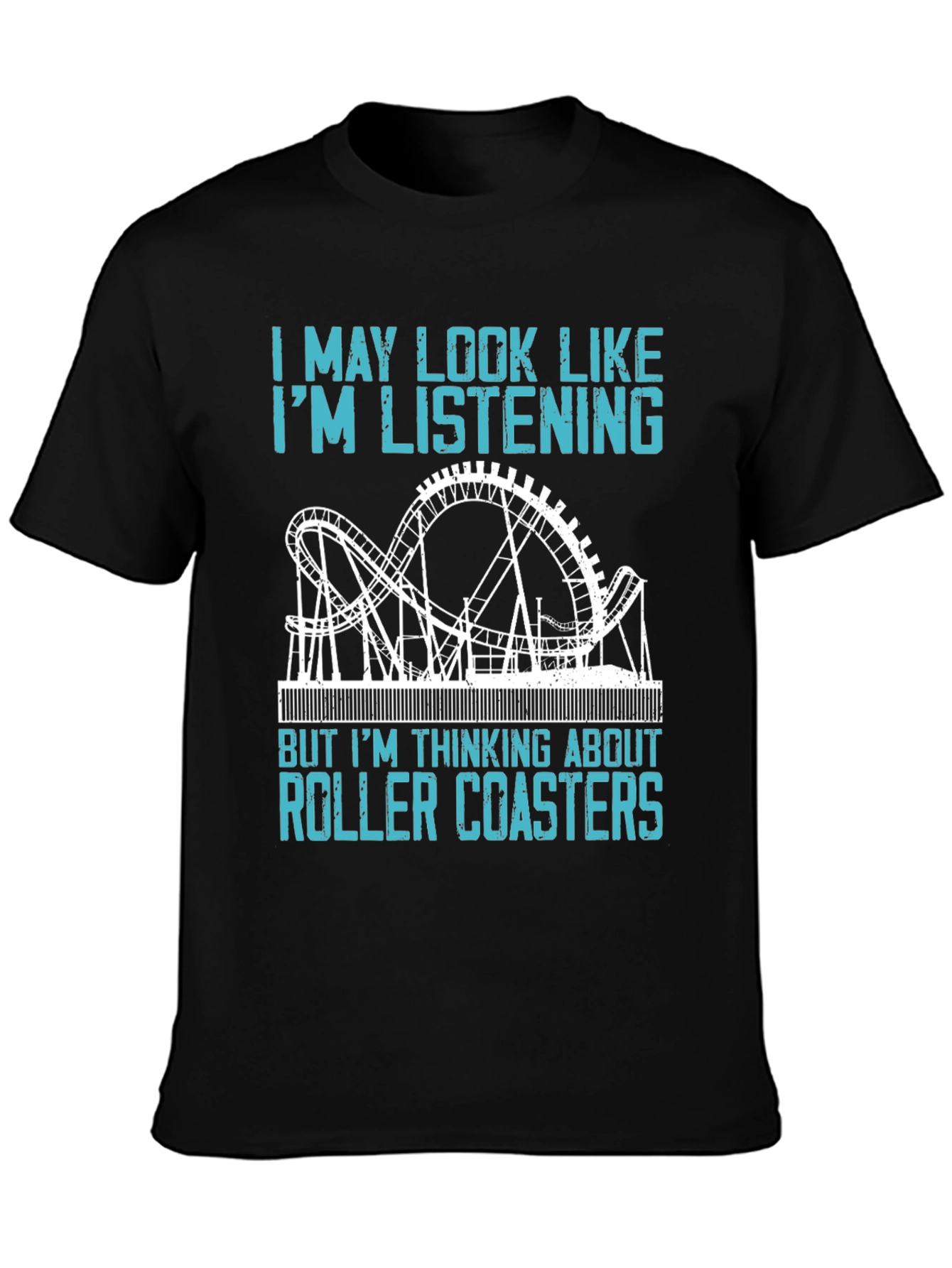 Roller Coaster T-Shirt - Im Thinking About Roller Coasters