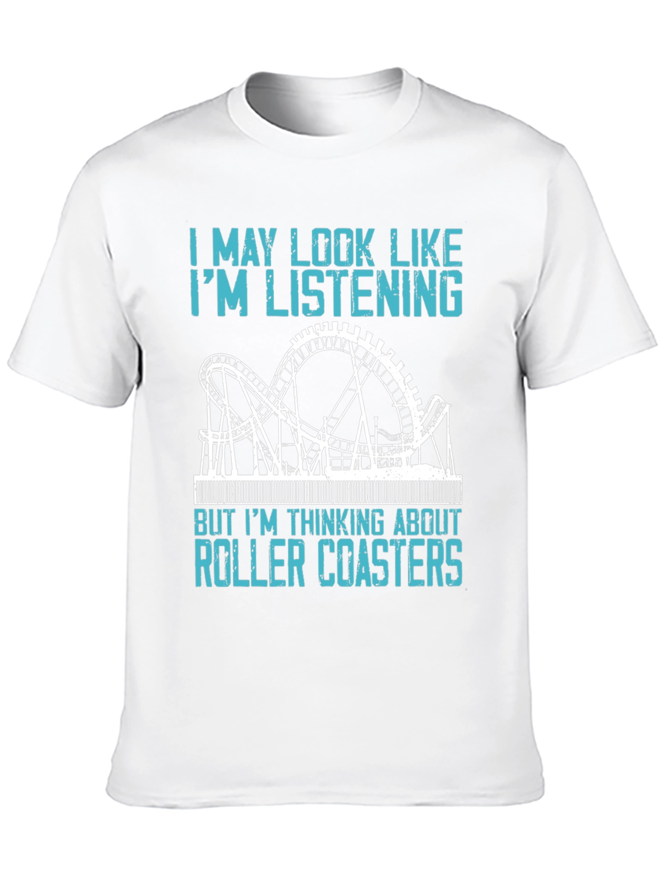 Roller Coaster T-Shirt - Im Thinking About Roller Coasters