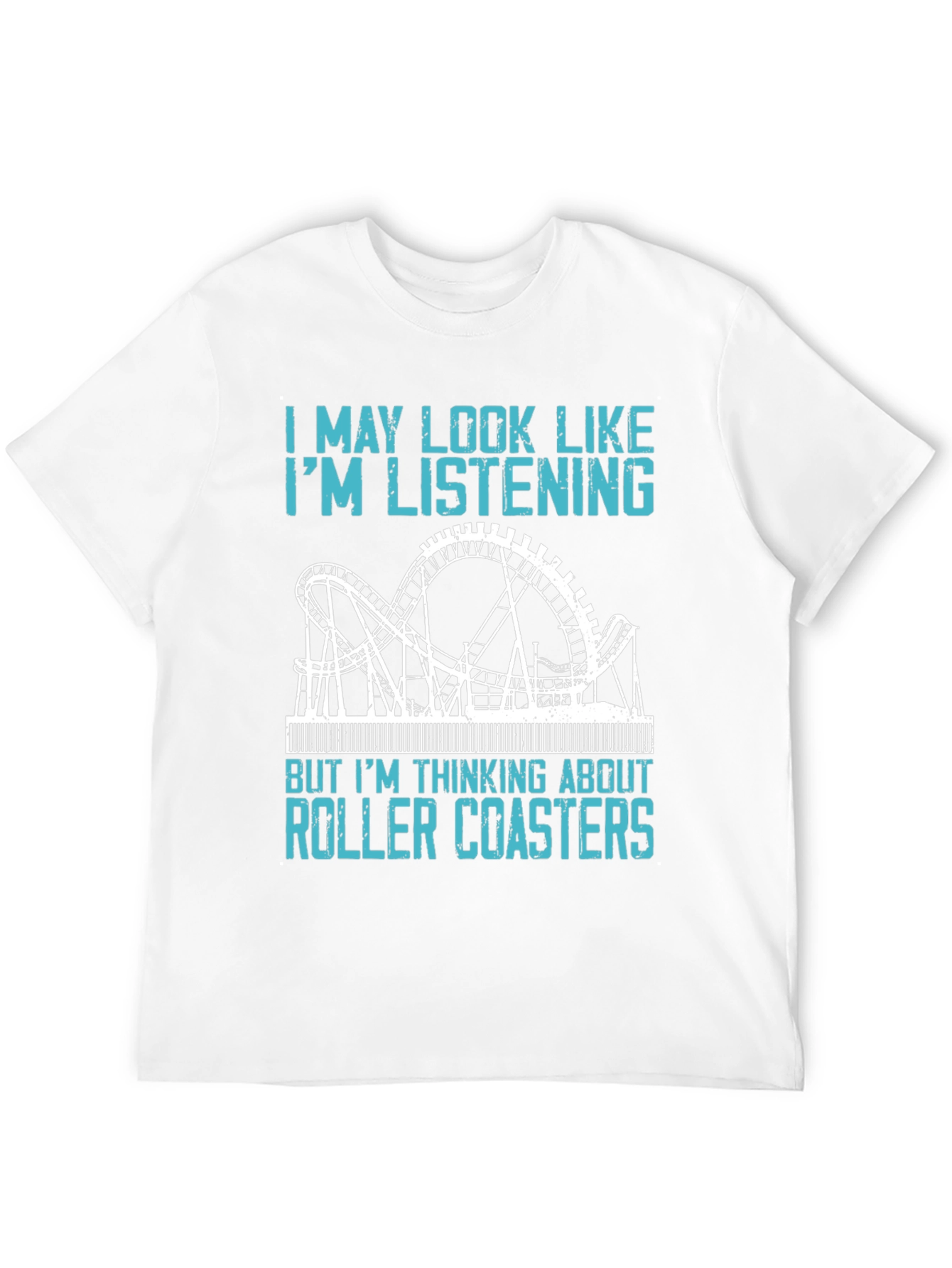 Roller Coaster T-Shirt - Im Thinking About Roller Coasters