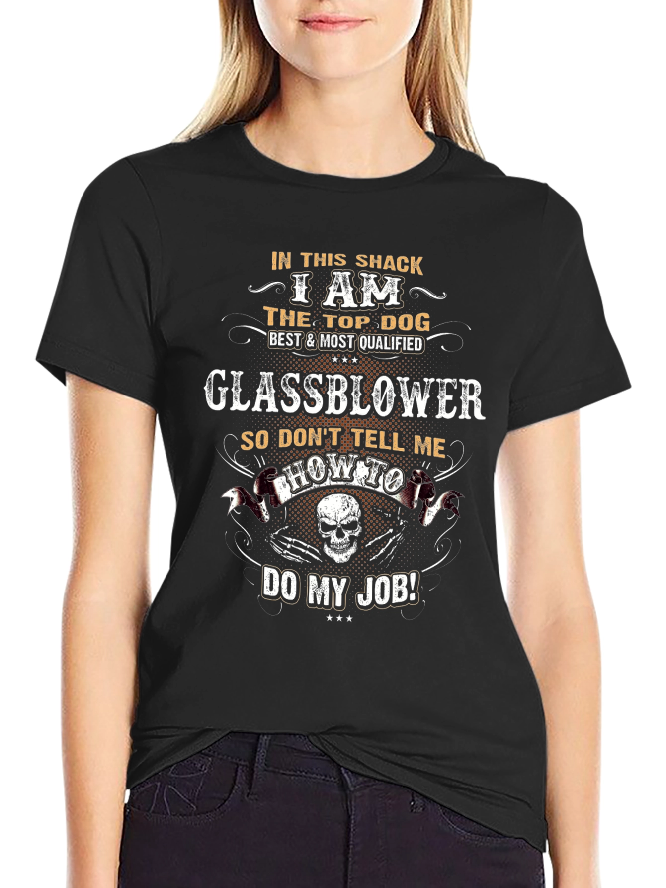 Glassblower T-Shirt - Top Dog Best & Most Qualified
