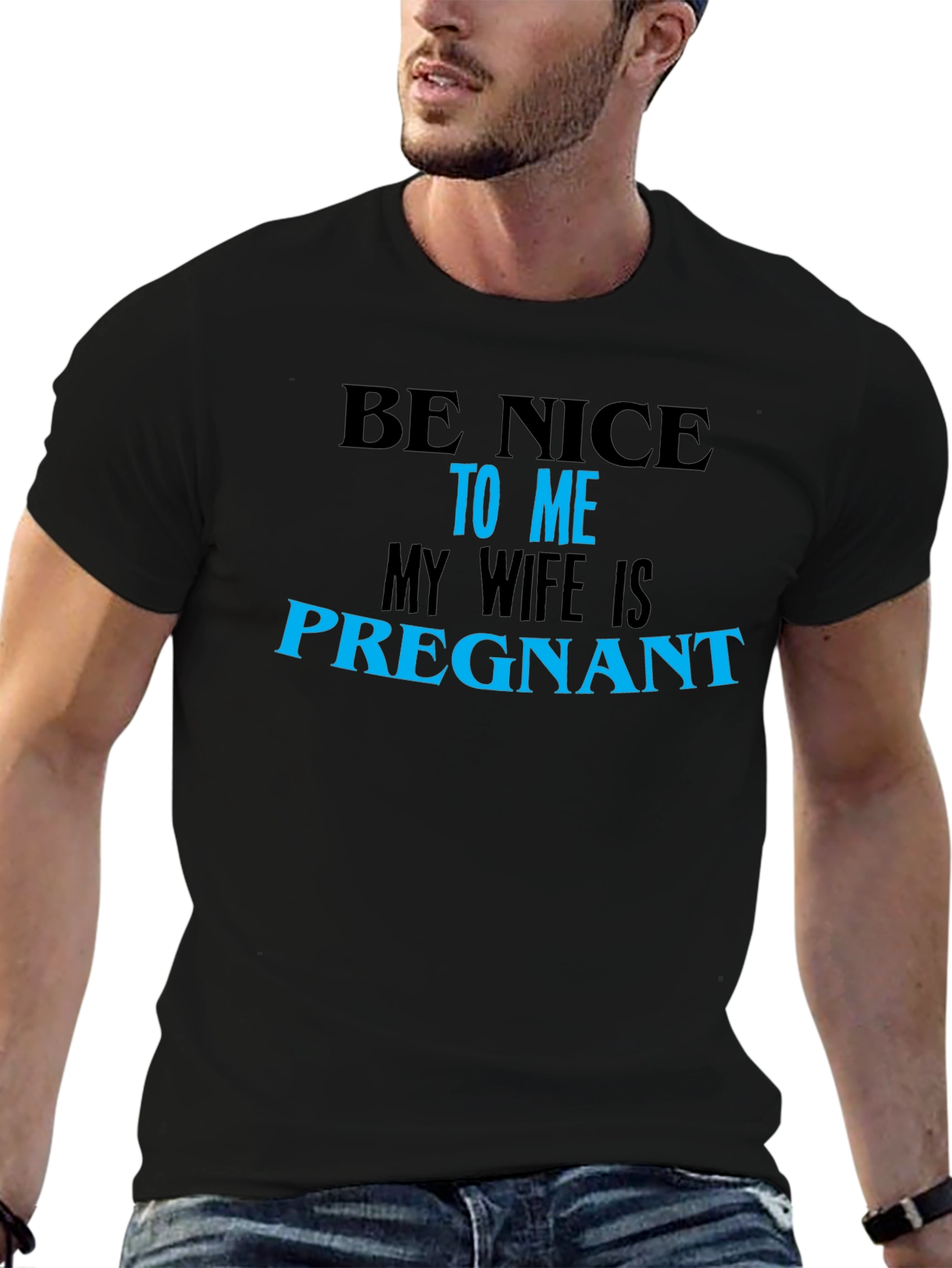 Be Nice to Me My Wife Is Pregnant T-Shirt