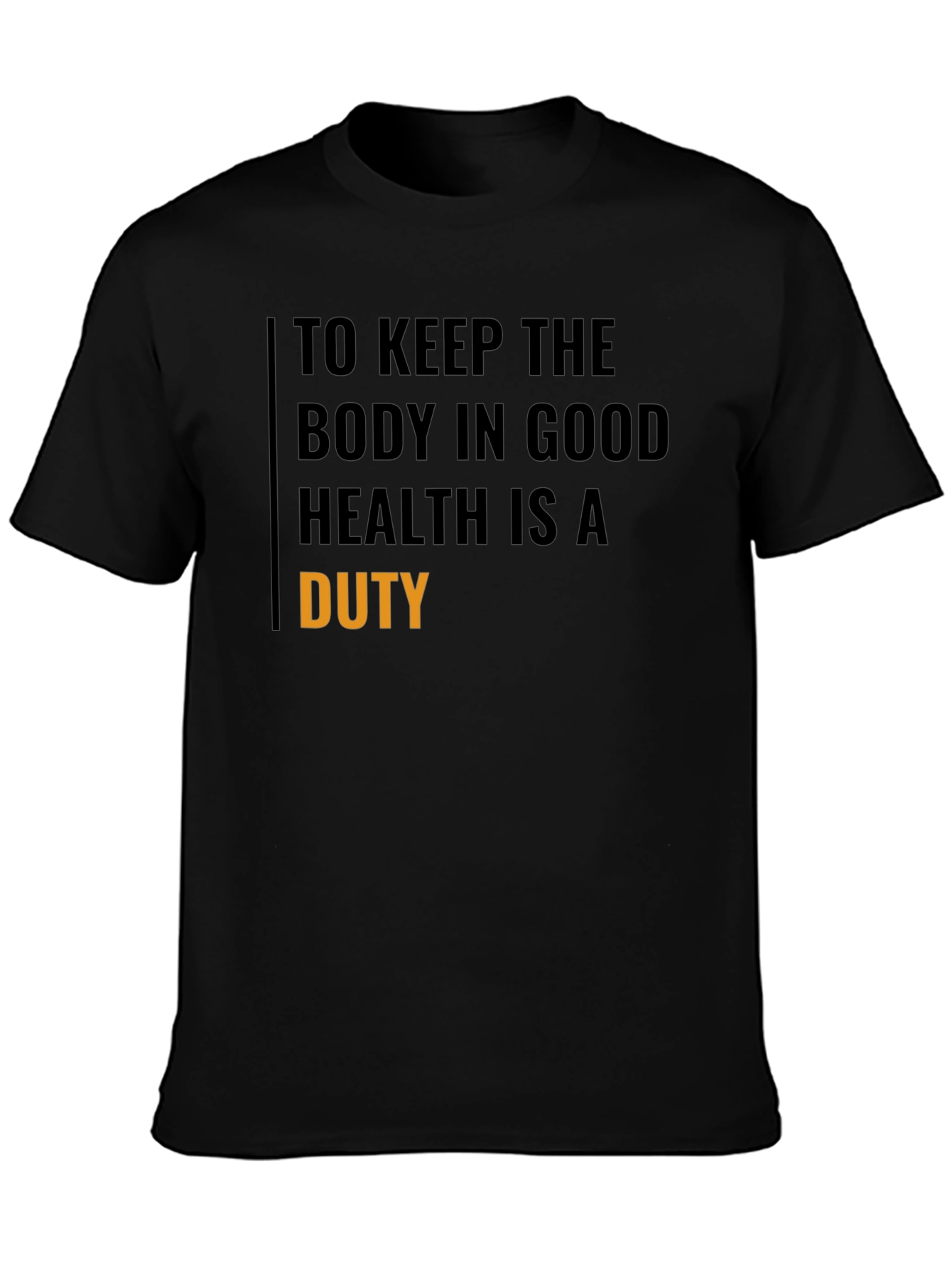Good Health Duty Black T-Shirt