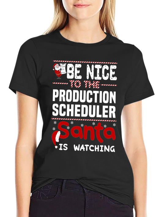 Be Nice Production Scheduler Santa Watching T-Shirt