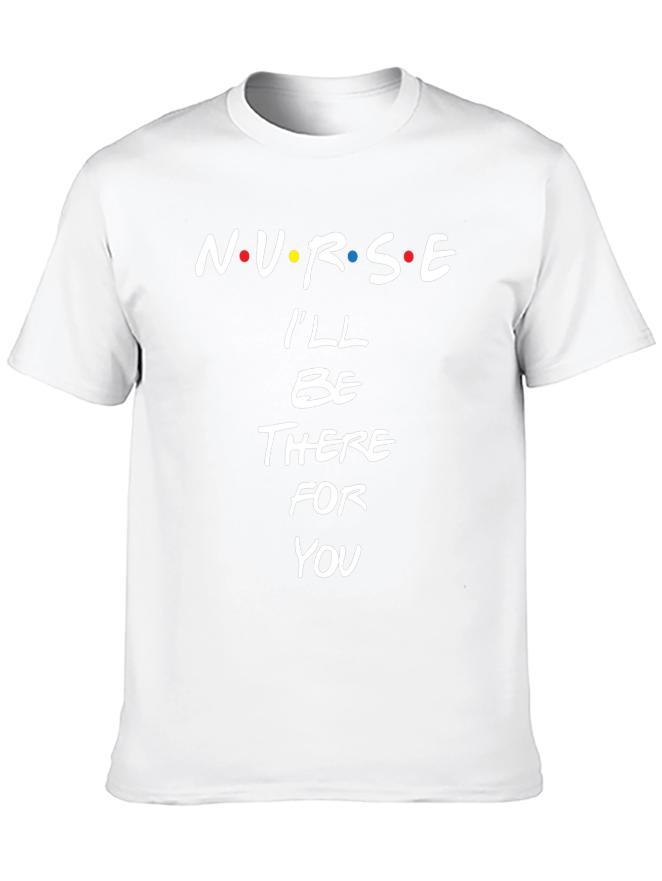 Nurse Ill Be There For You Black T-Shirt