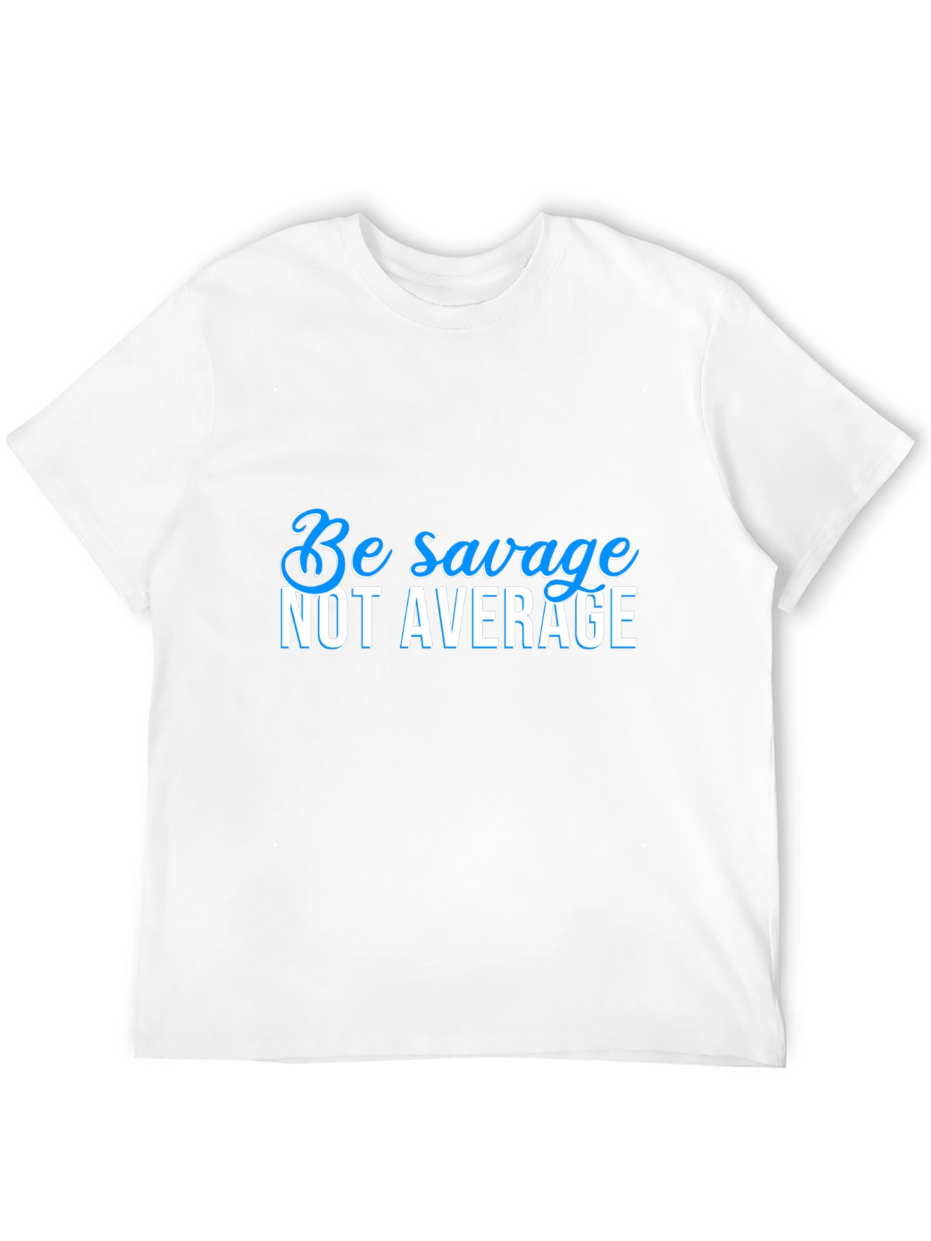 Be Savage Not Average Black T-Shirt
