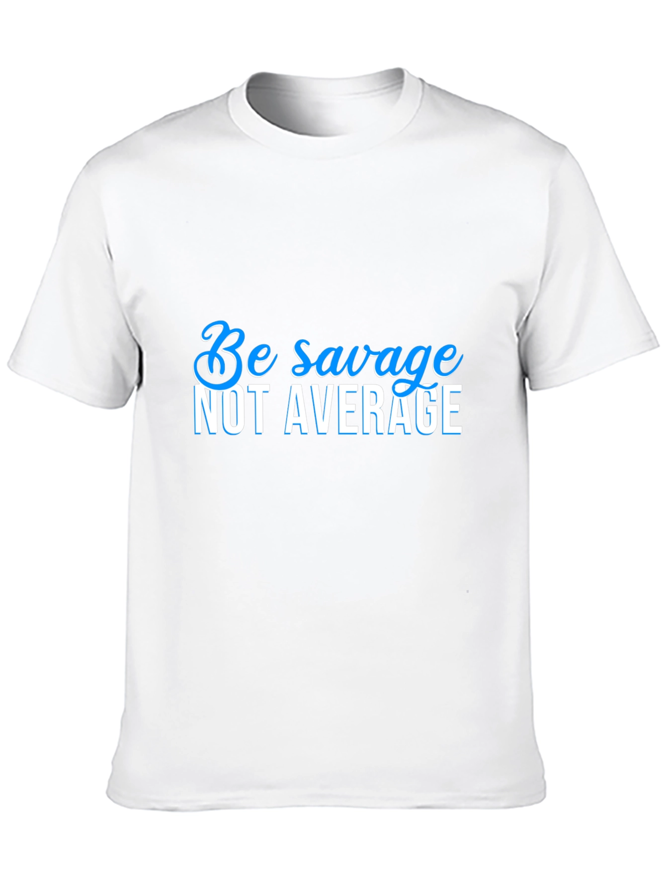 Be Savage Not Average Black T-Shirt