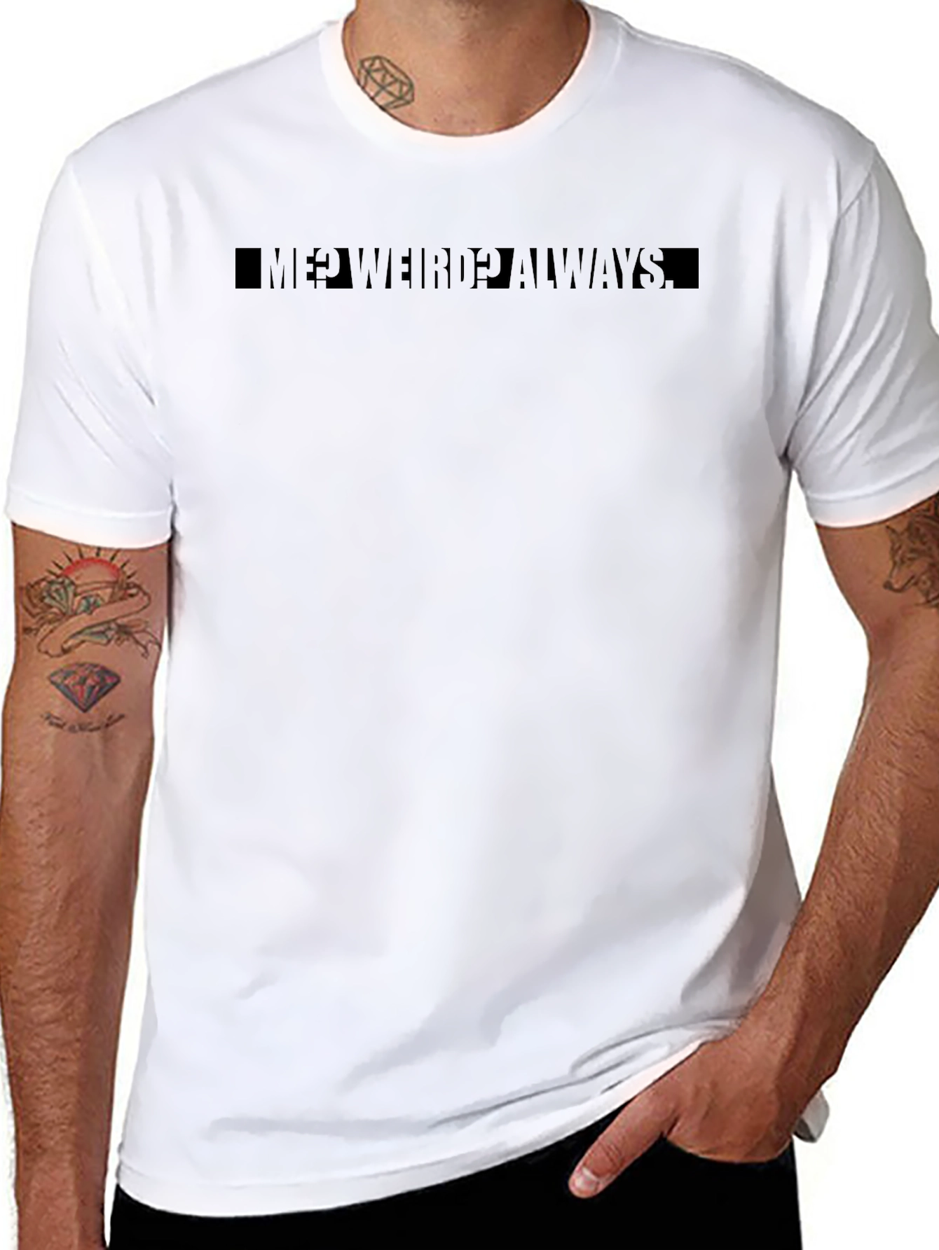 Me? Weird? Always Black Graphic T-Shirt