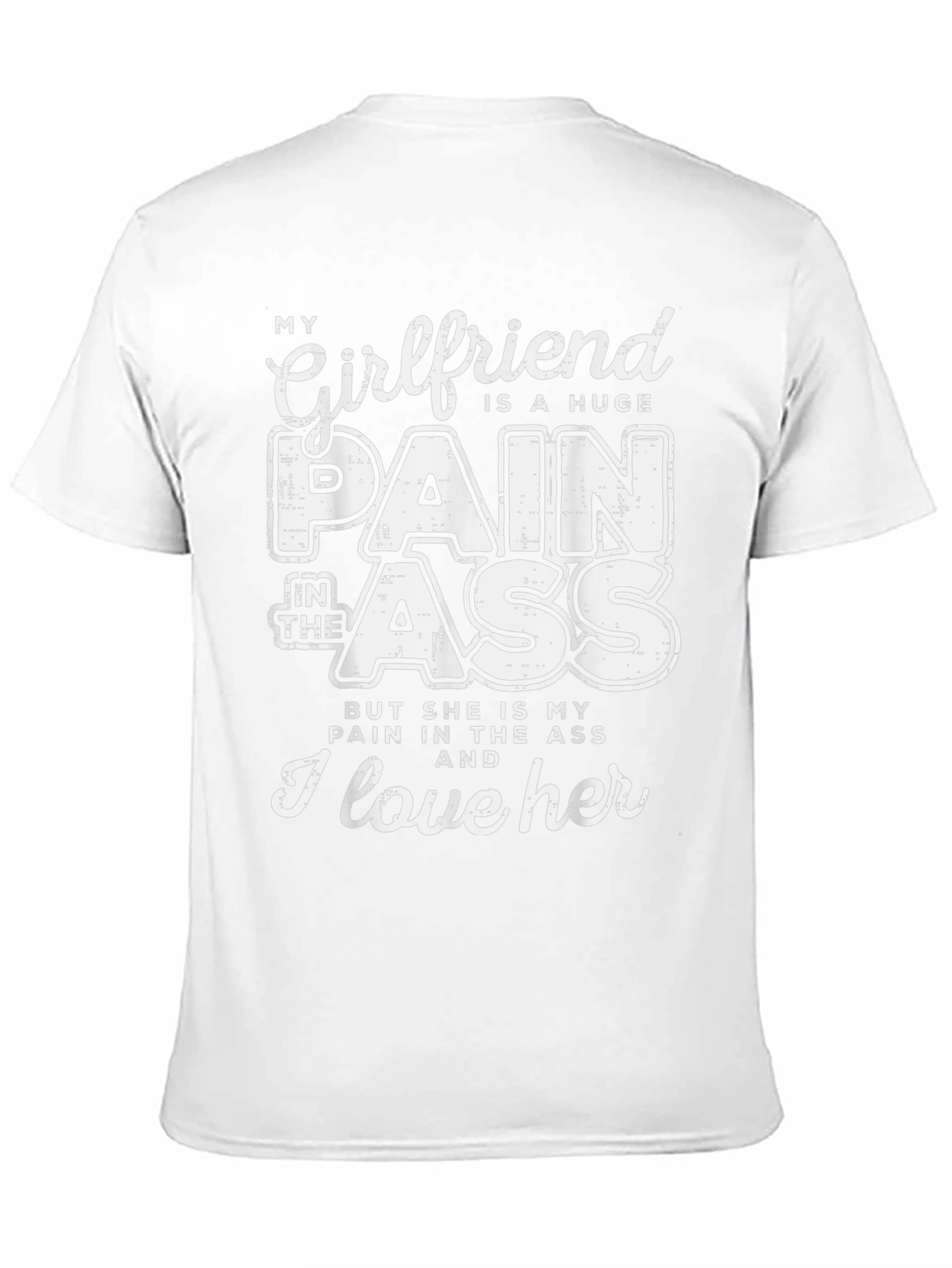 Funny Girlfriend T-Shirt - Pain in the Ass