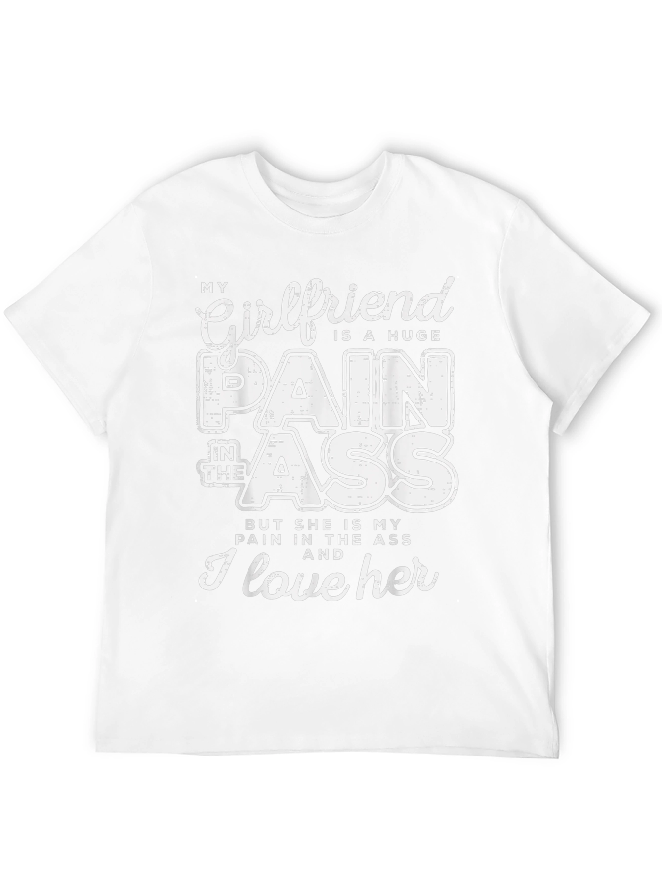 Funny Girlfriend T-Shirt - Pain in the Ass