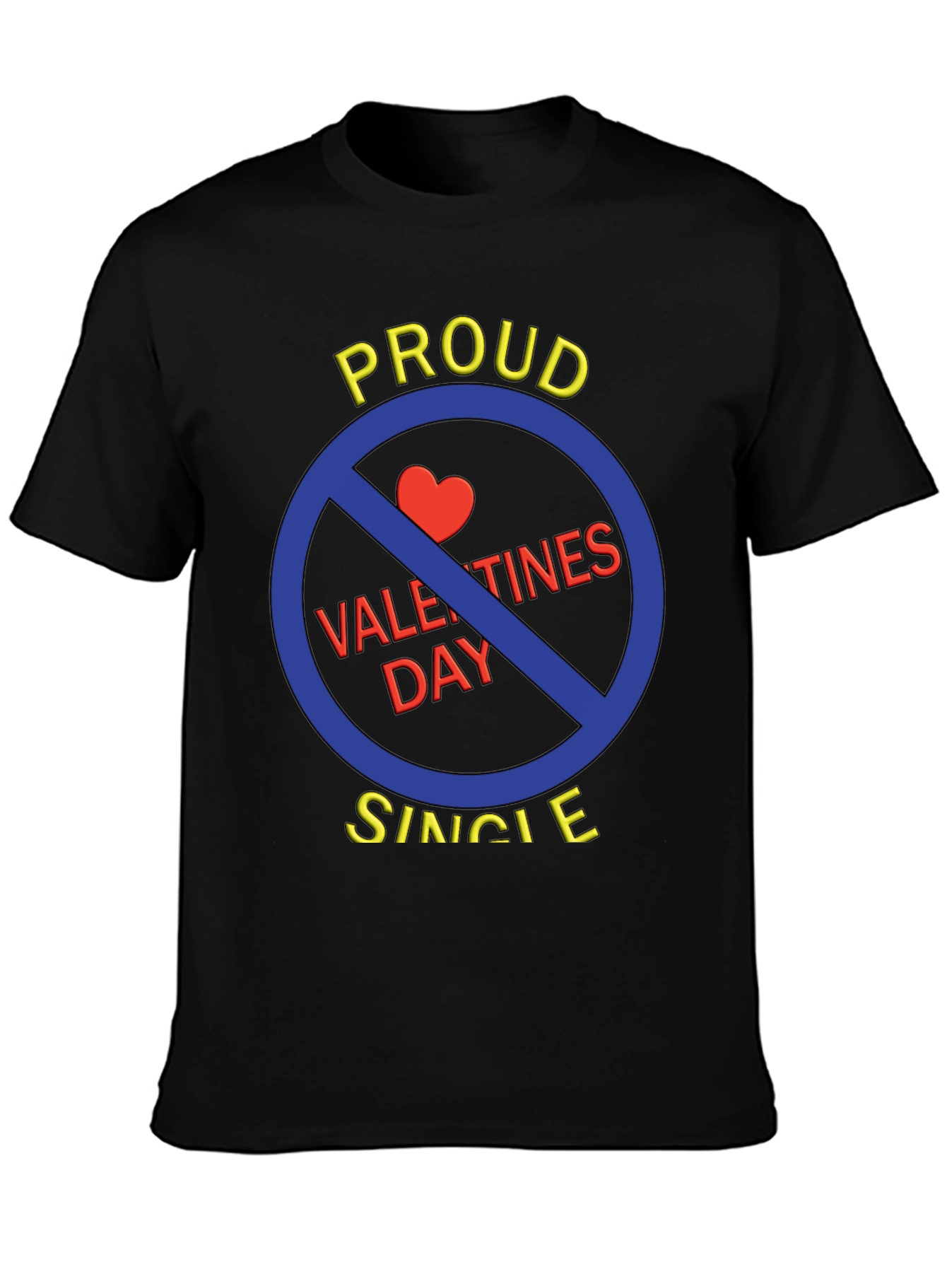 Proud Single Anti-Valentines Day T-Shirt