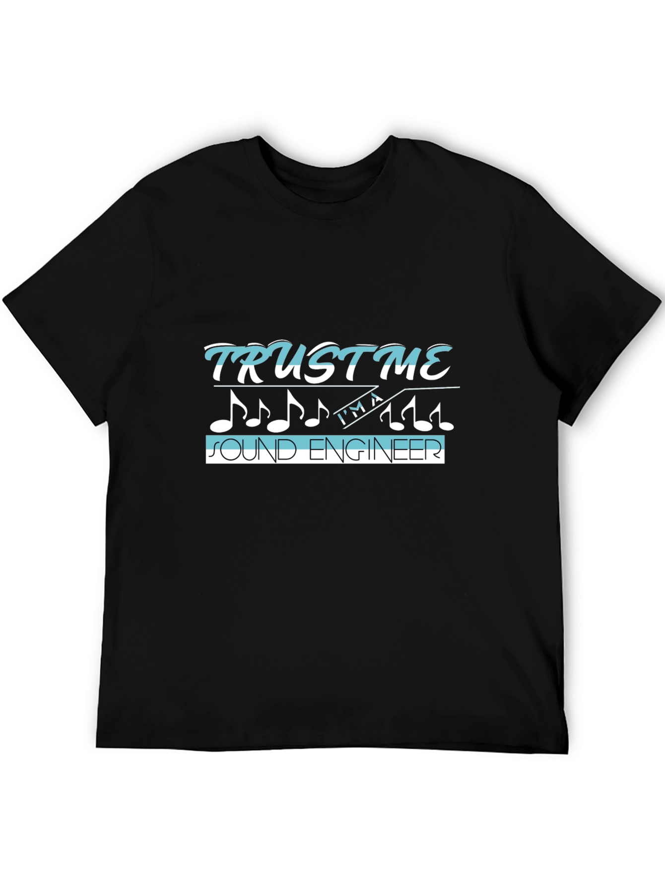Trust Me Sound Engineer T-Shirt