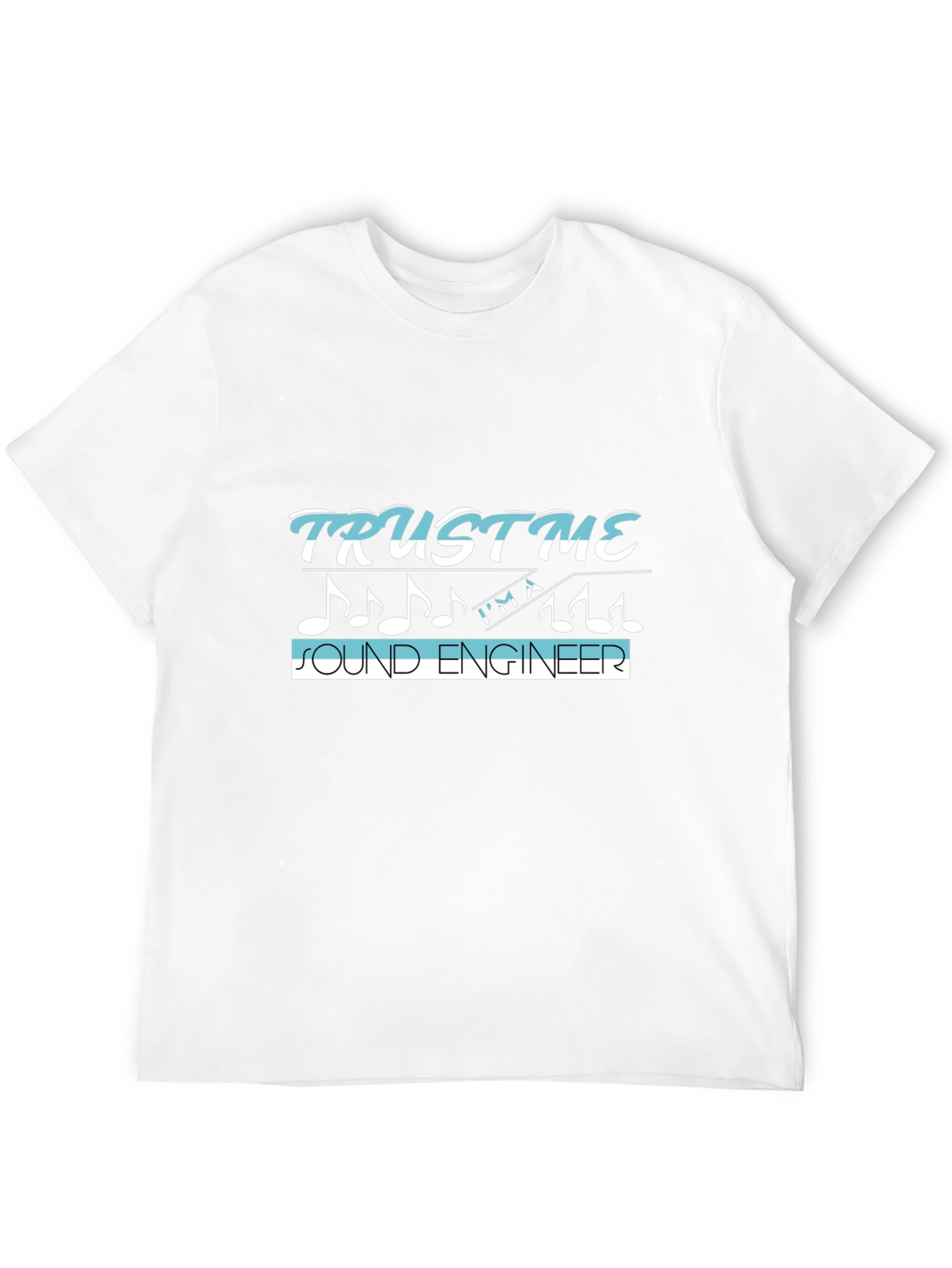 Trust Me Sound Engineer T-Shirt