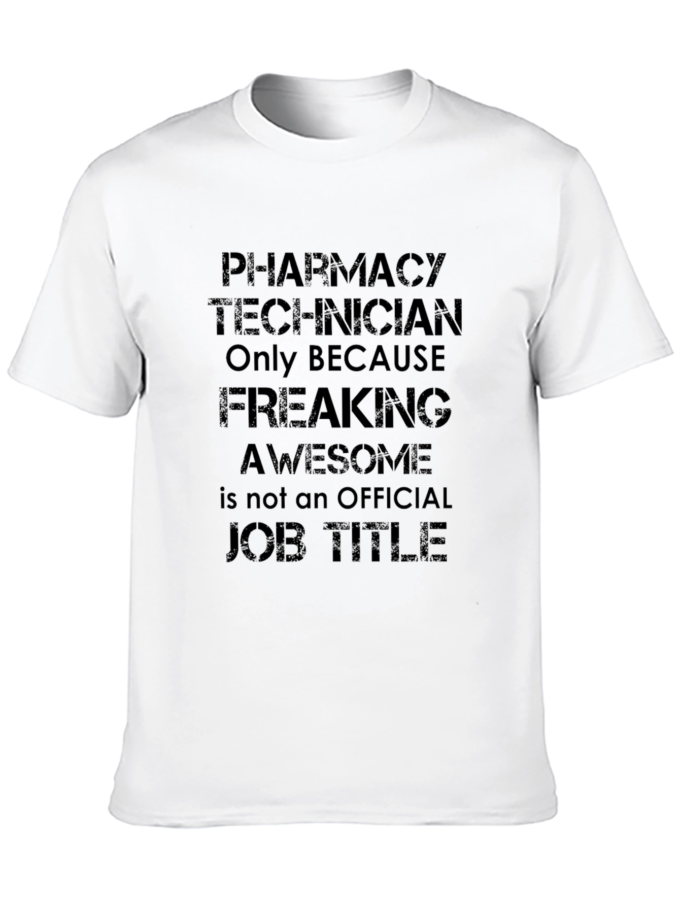 Pharmacy Technician Freaking Awesome Job Title Black T-Shirt