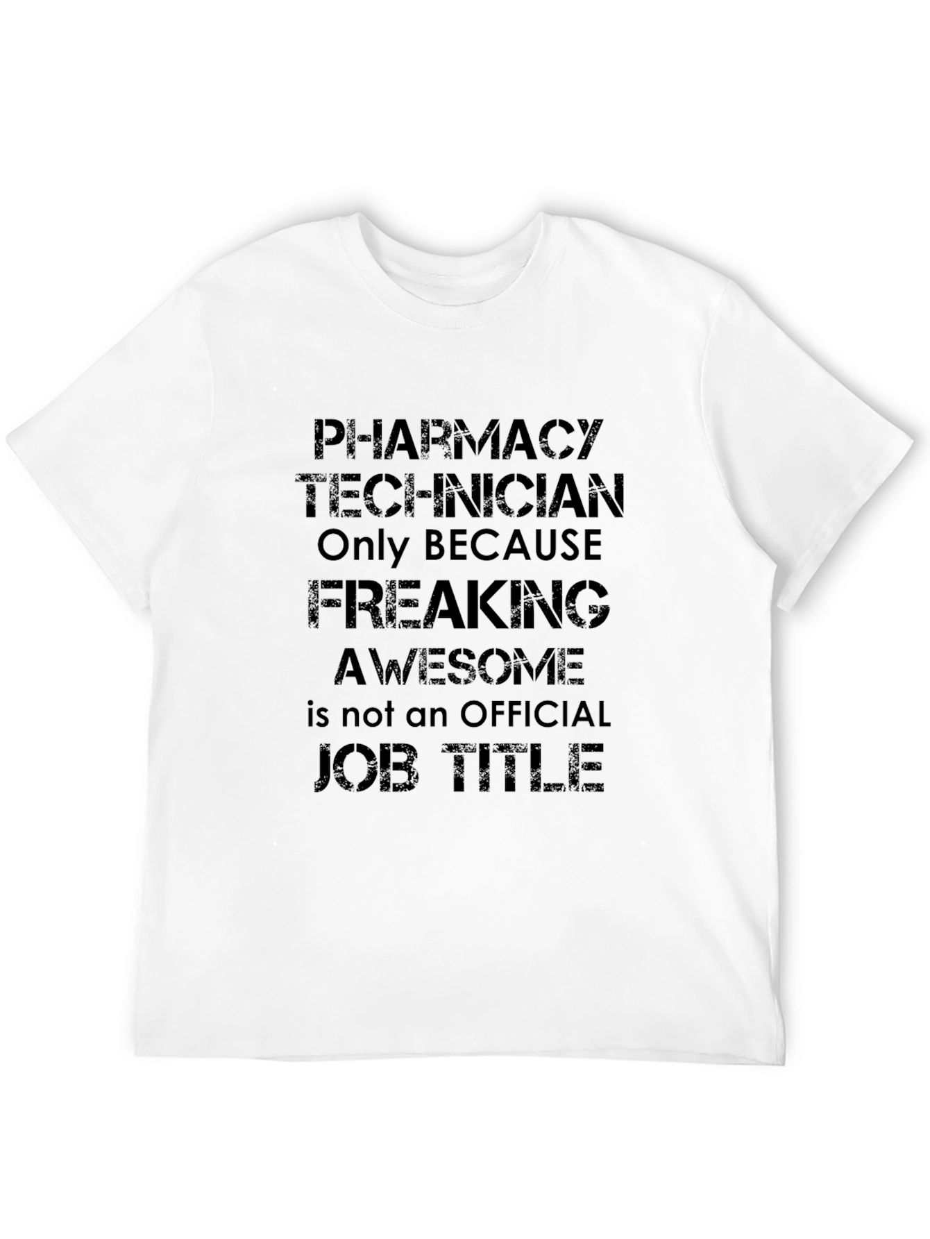Pharmacy Technician Freaking Awesome Job Title Black T-Shirt