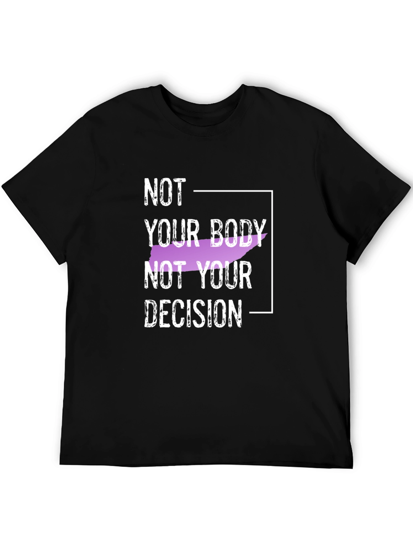 Not Your Body Not Your Decision Black T-Shirt