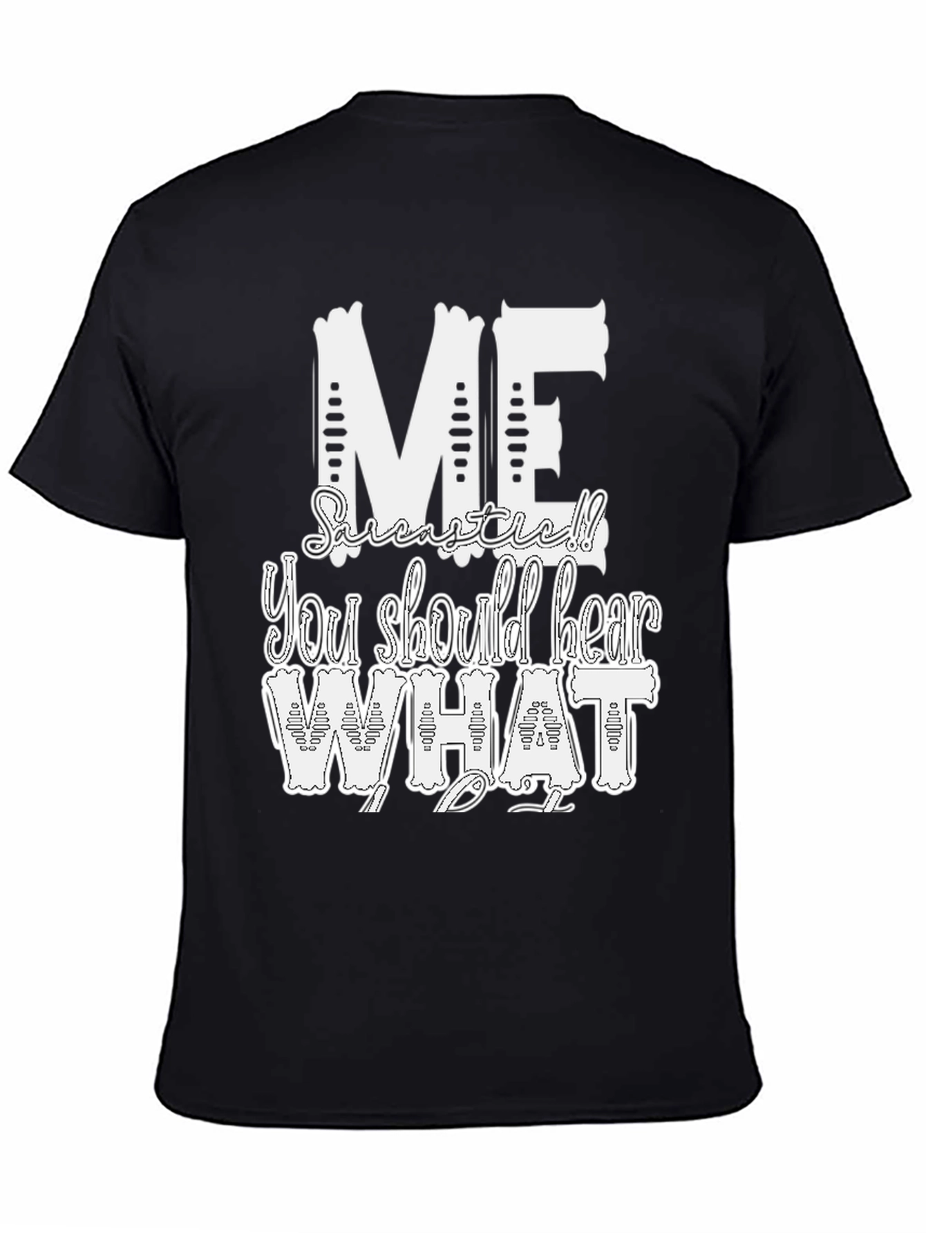 Sarcastic ME Graphic T-Shirt