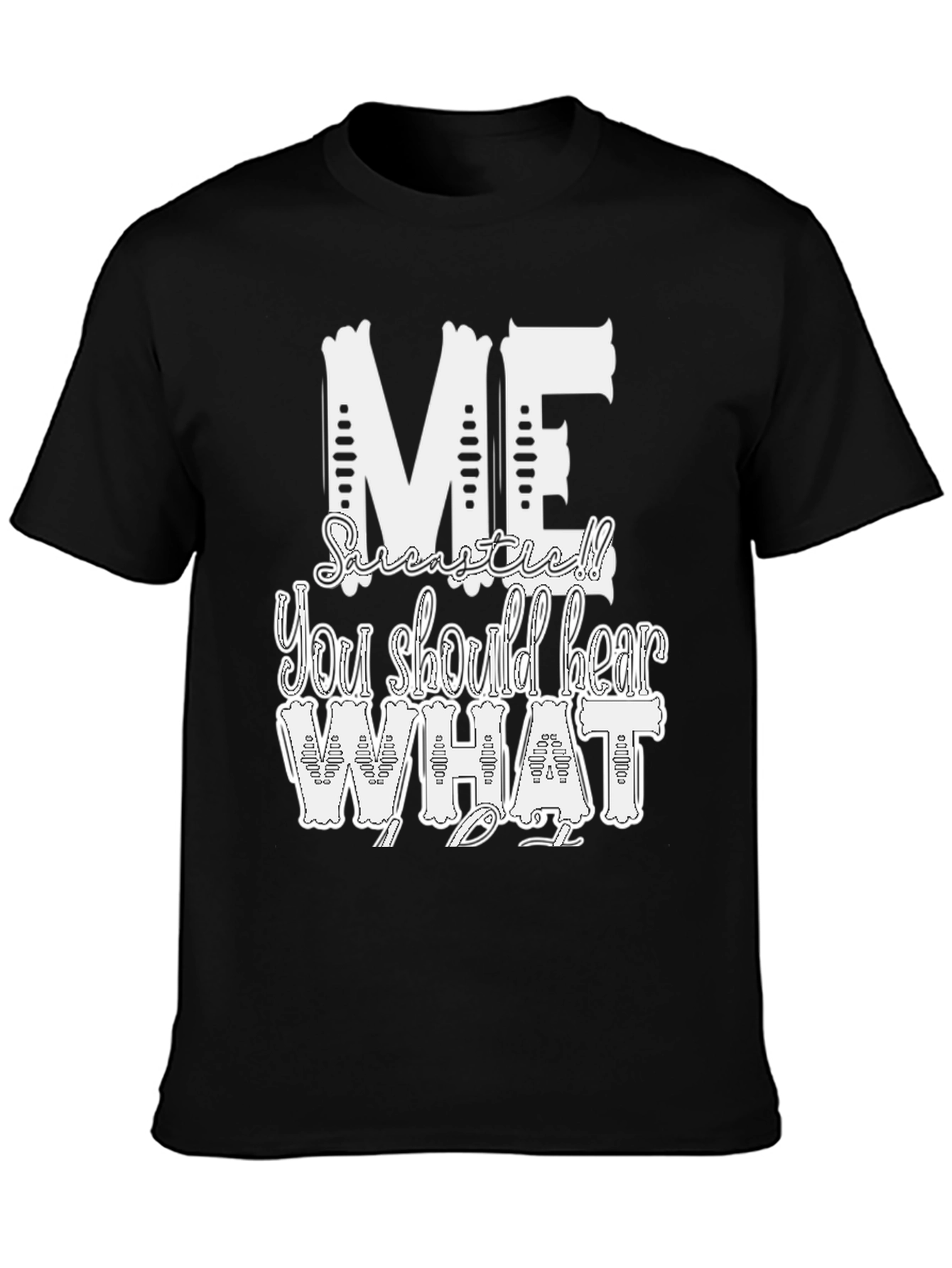 Sarcastic ME Graphic T-Shirt
