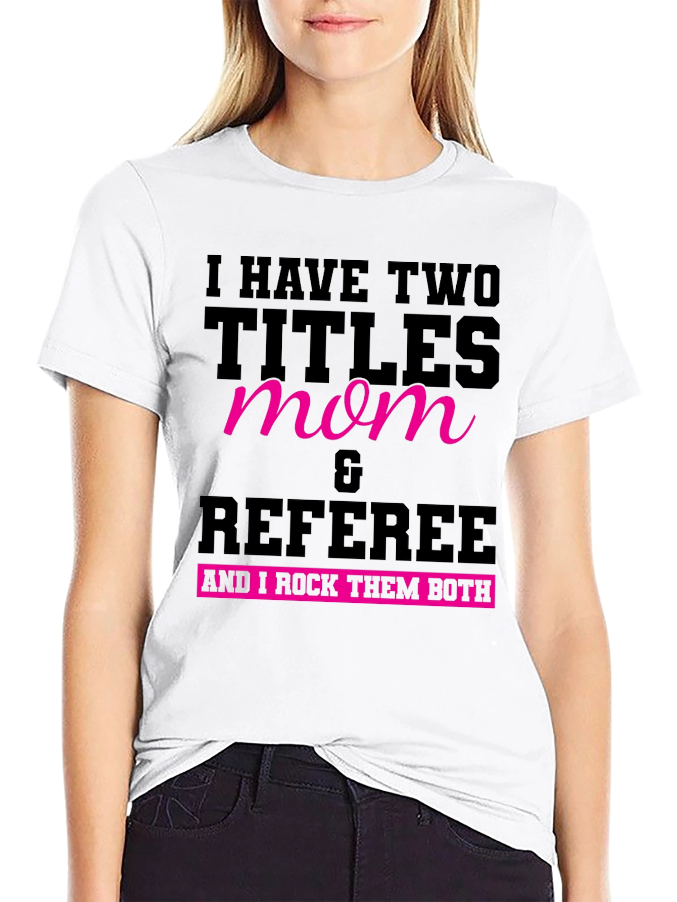 Mom & Referee T-Shirt: I Rock Them Both!
