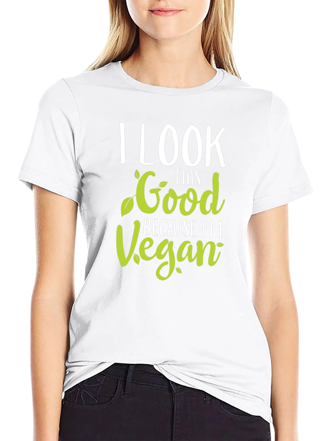 I Look This Good Because Im Vegan T-Shirt