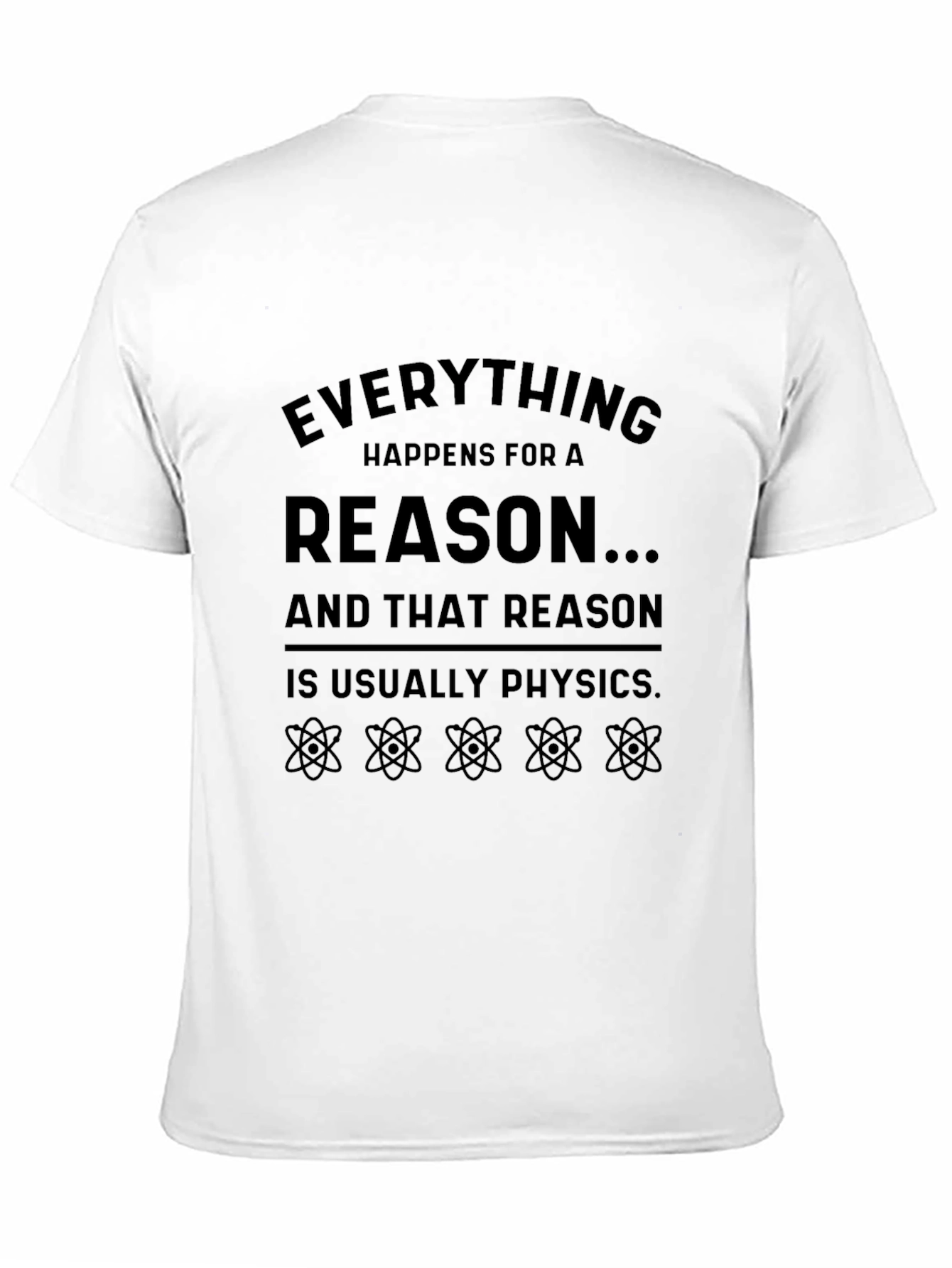 Physics Reason T-Shirt - Funny Science Tee
