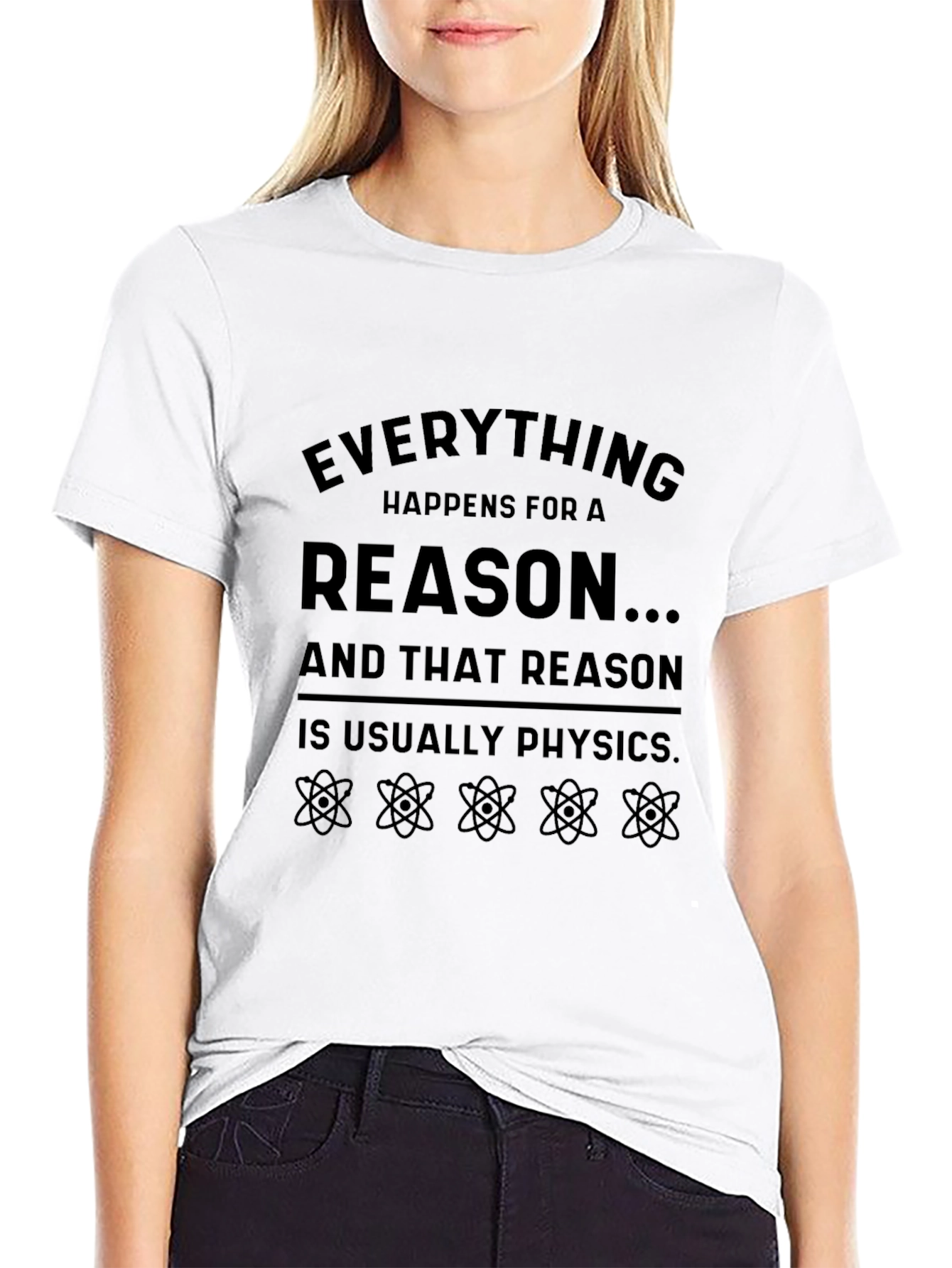 Physics Reason T-Shirt - Funny Science Tee