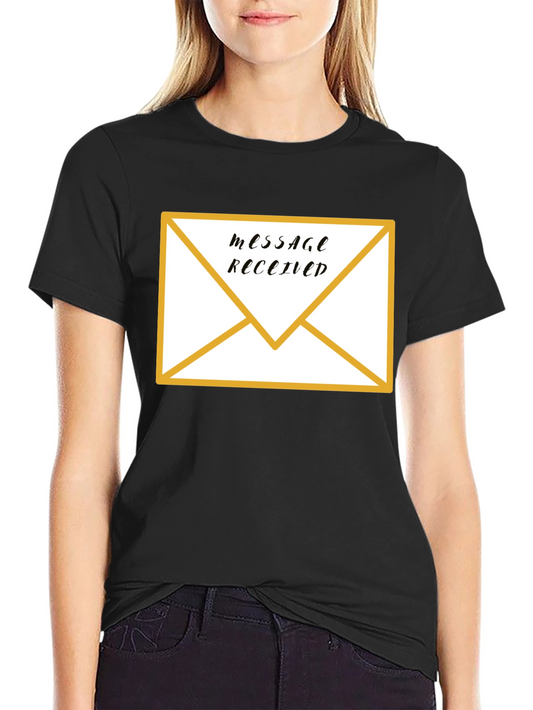 Message Received T-Shirt: Fun Trendy Graphic Tee