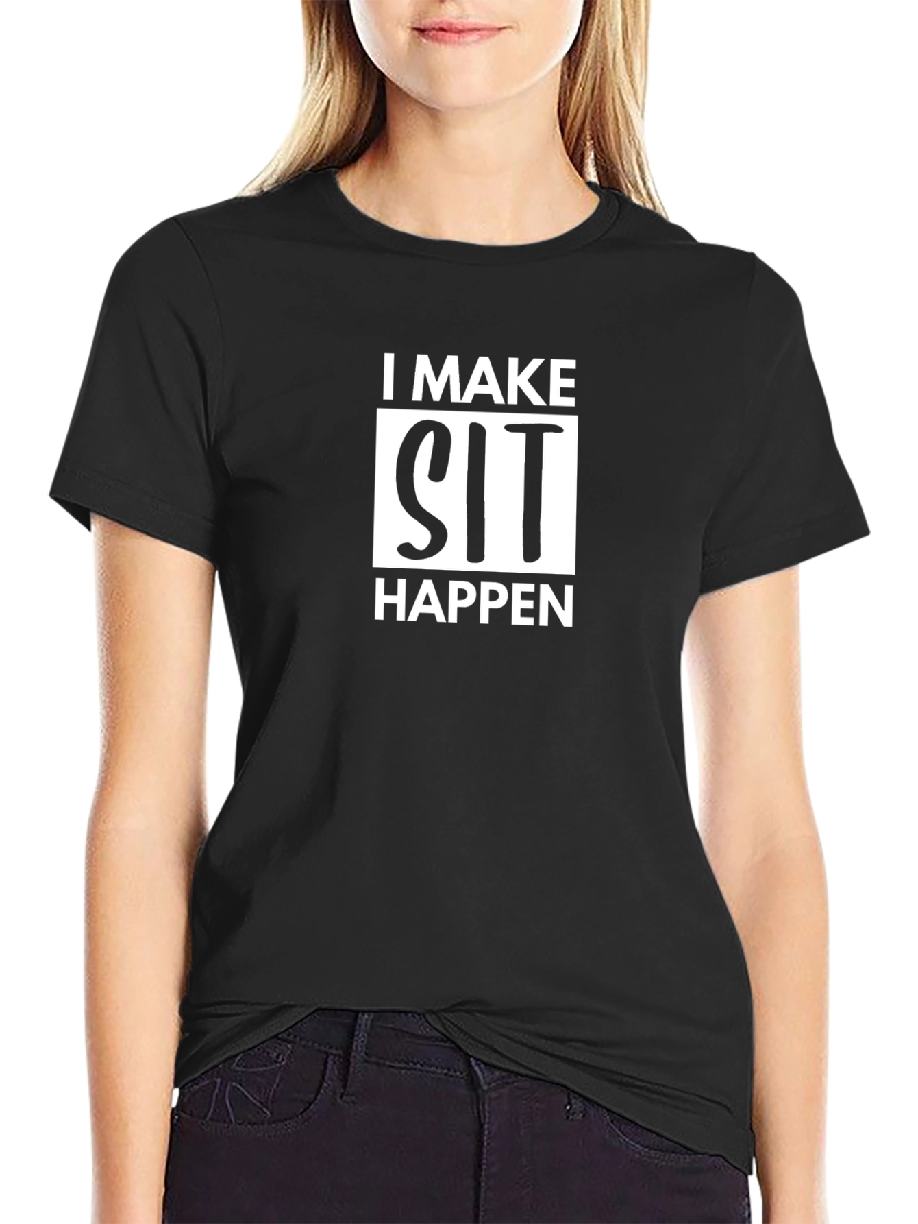 I Make Sit Happen Graphic T-Shirt
