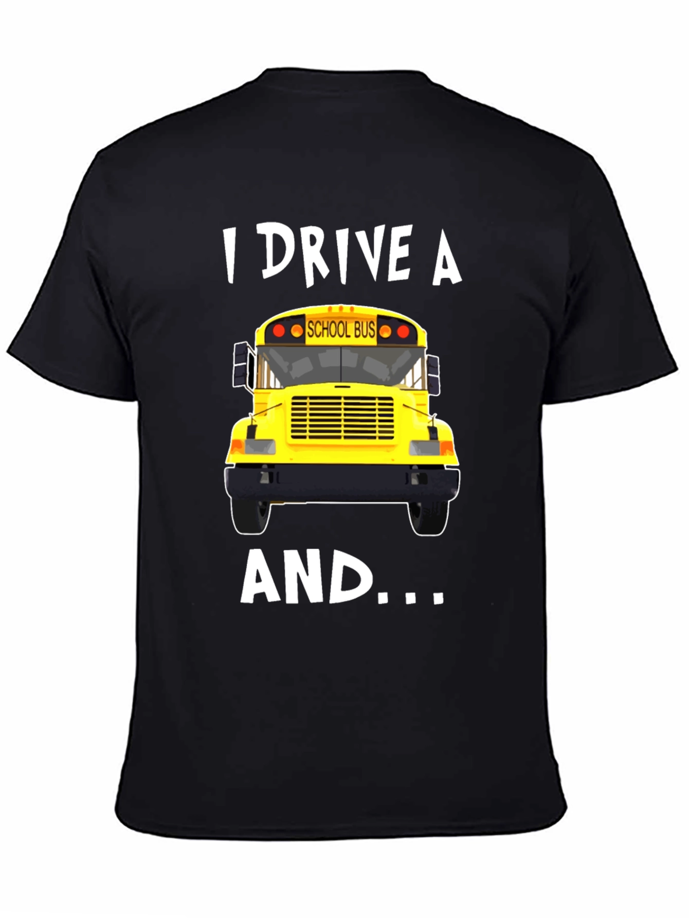 I Drive A School Bus T-Shirt