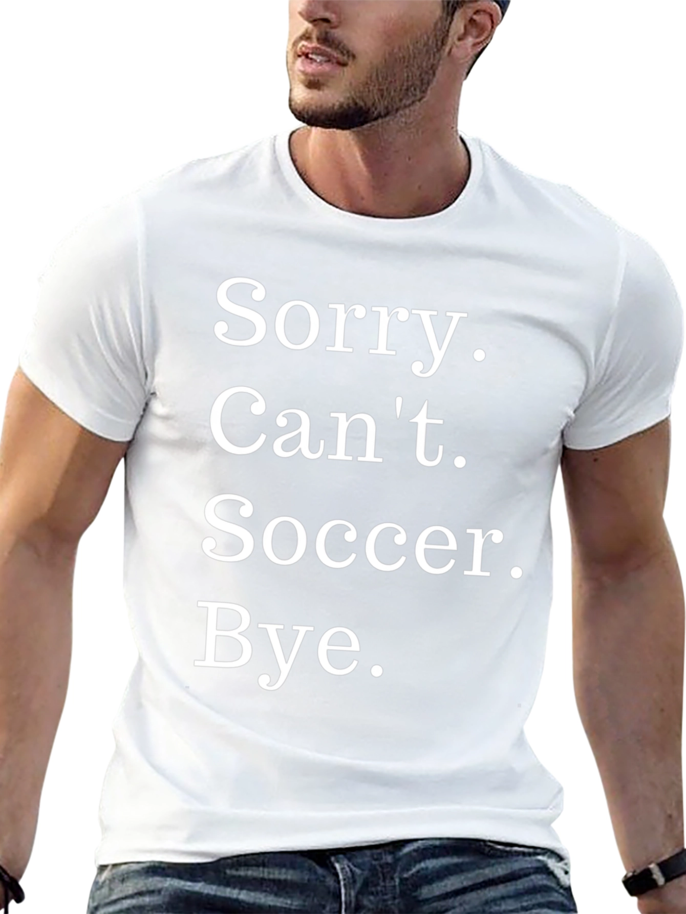 Funny Soccer T-Shirt - Sorry. Cant. Bye.