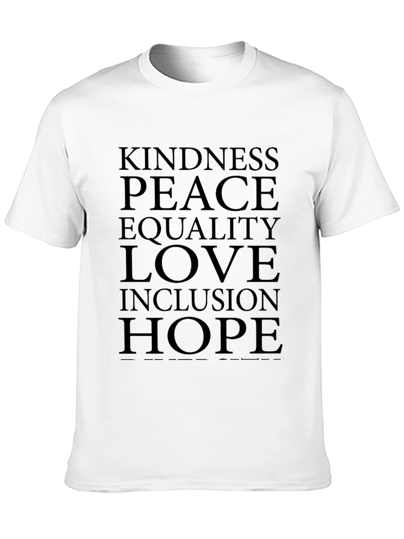 Kindness Peace Equality Love Inclusion Hope T-Shirt