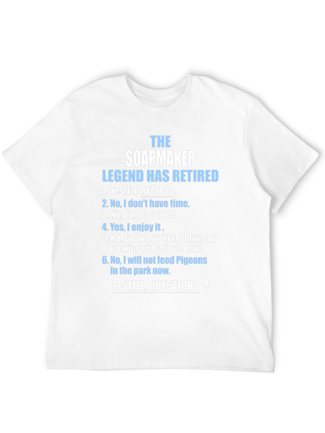 Retired Soapmaker Humor T-Shirt