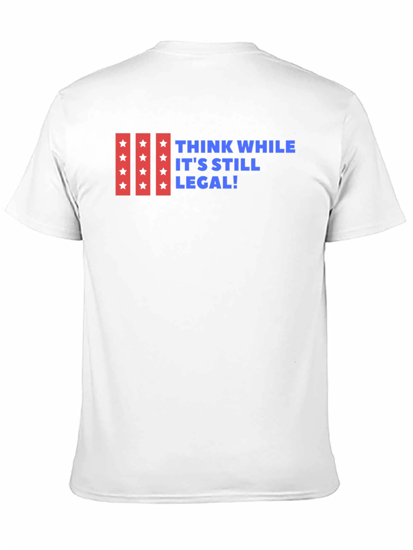 Think While Its Still Legal T-Shirt