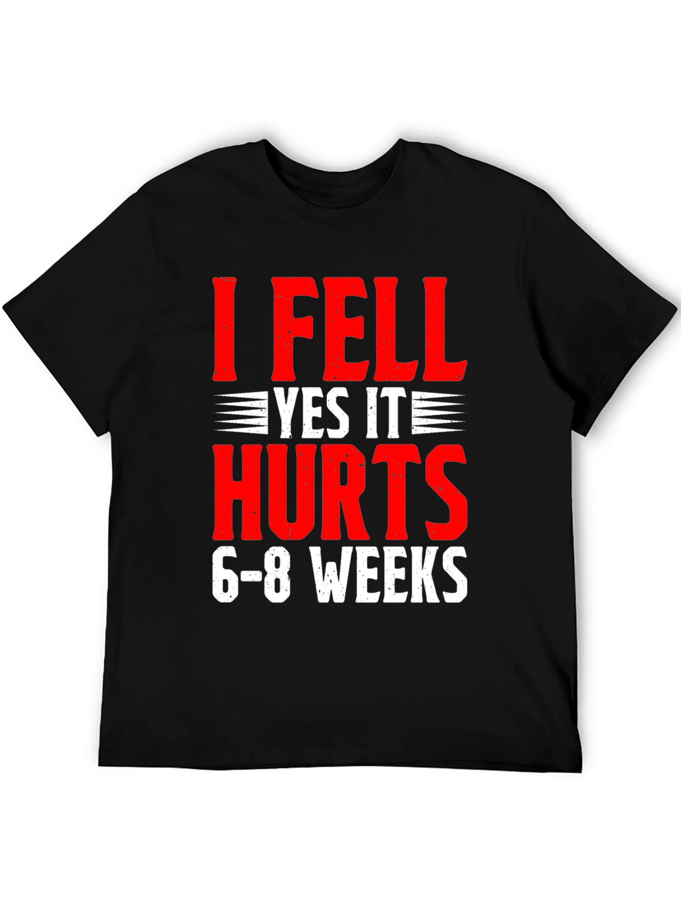 I Fell Yes It Hurts Funny Recovery T-Shirt
