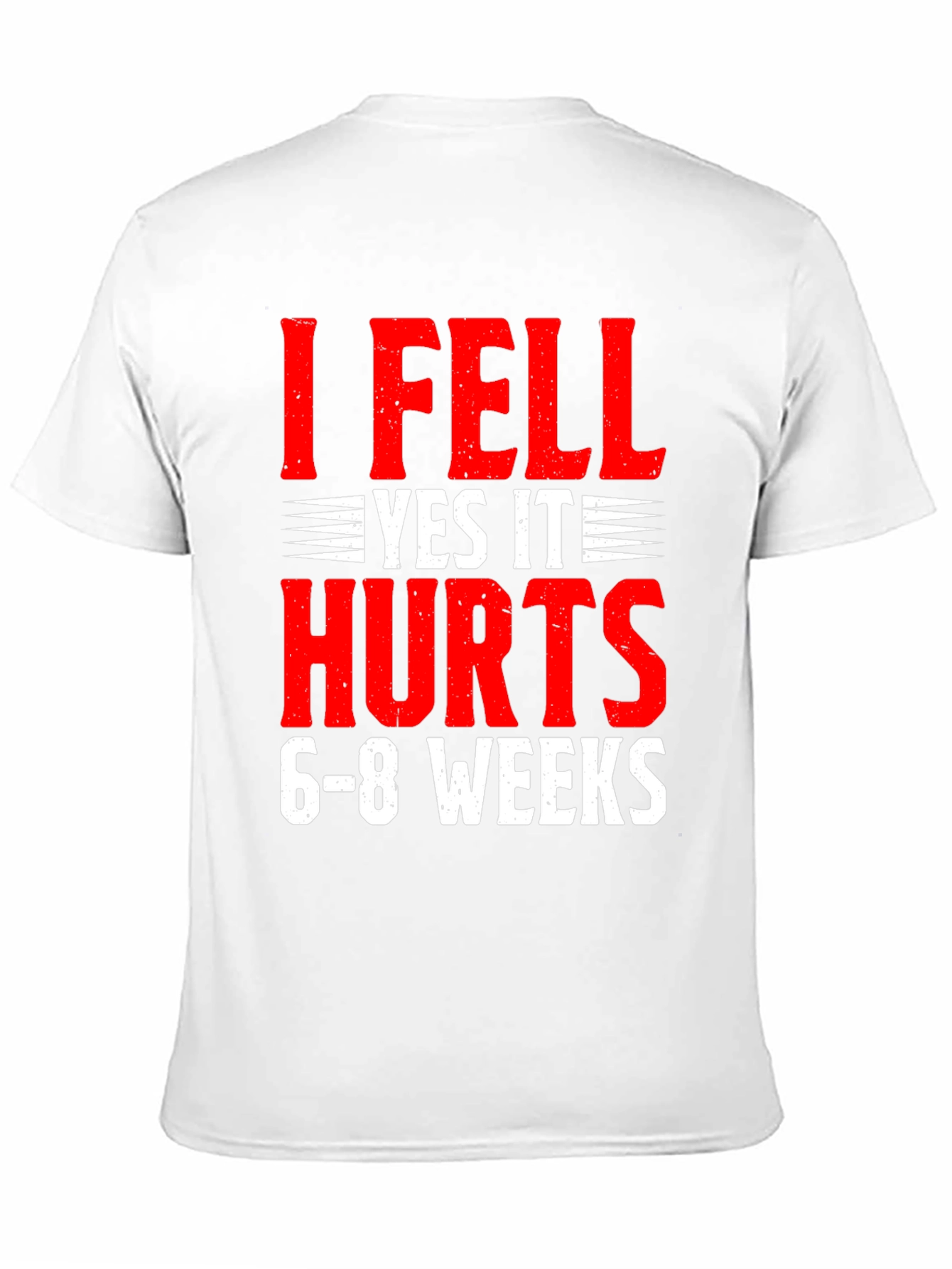 I Fell Yes It Hurts Funny Recovery T-Shirt