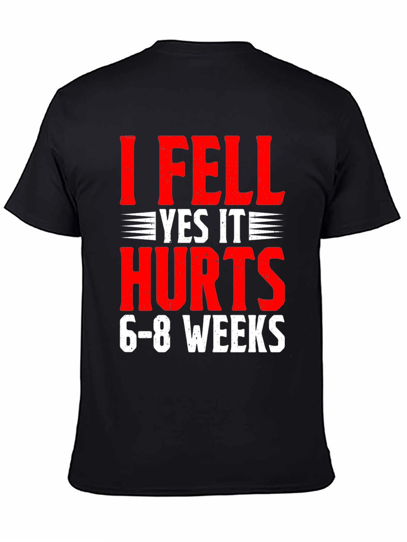 I Fell Yes It Hurts Funny Recovery T-Shirt