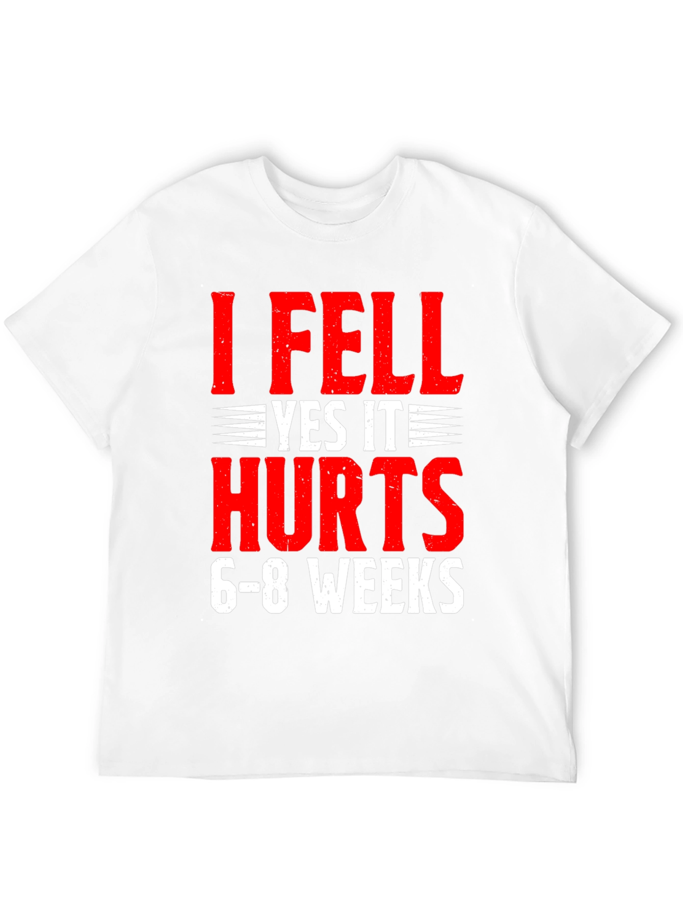 I Fell Yes It Hurts Funny Recovery T-Shirt