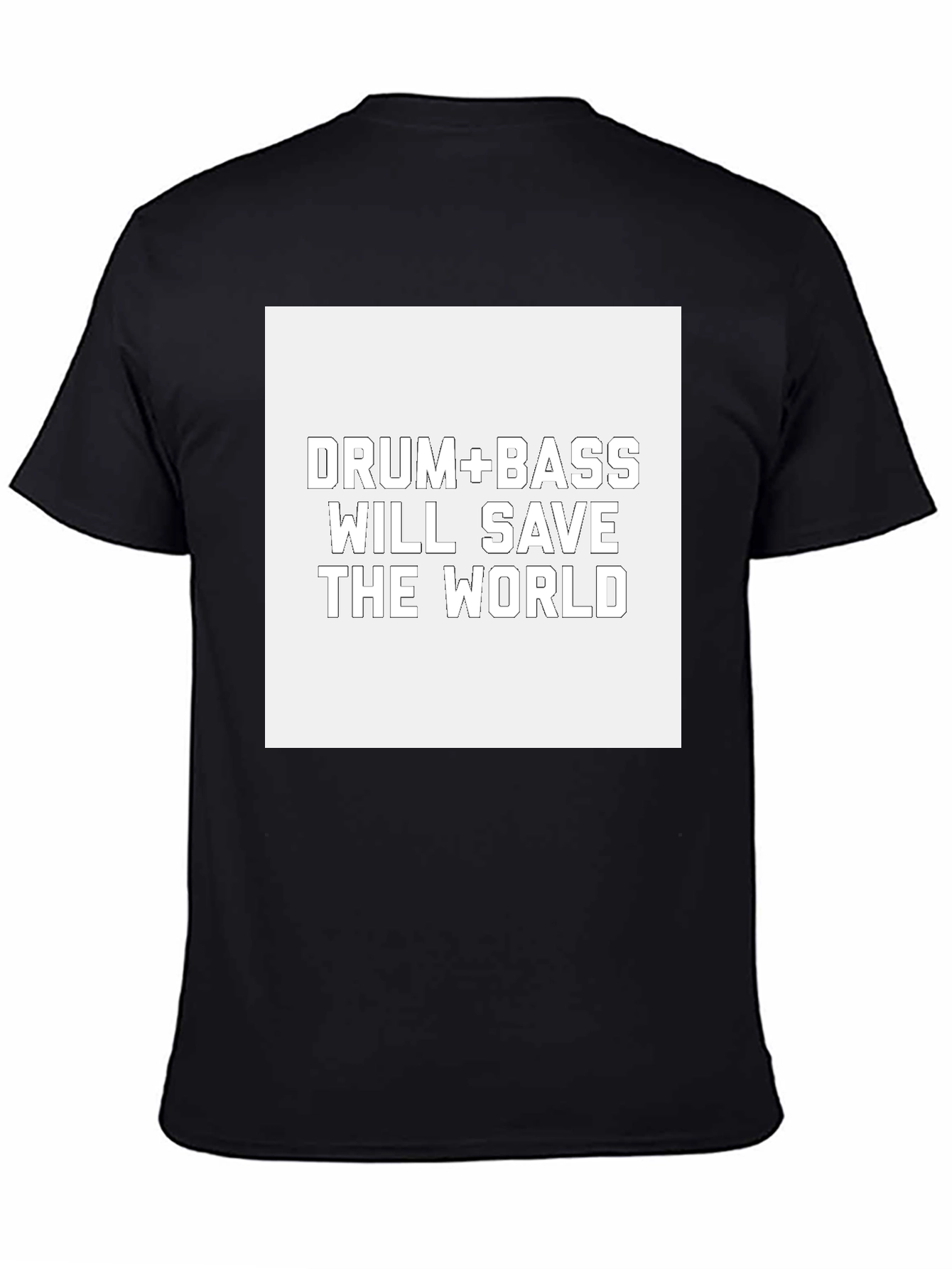Drum & Bass Will Save the World Tee