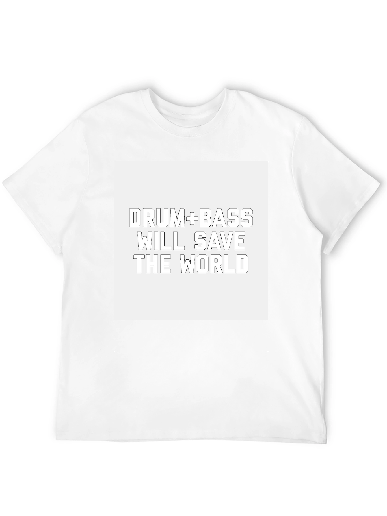 Drum & Bass Will Save the World Tee