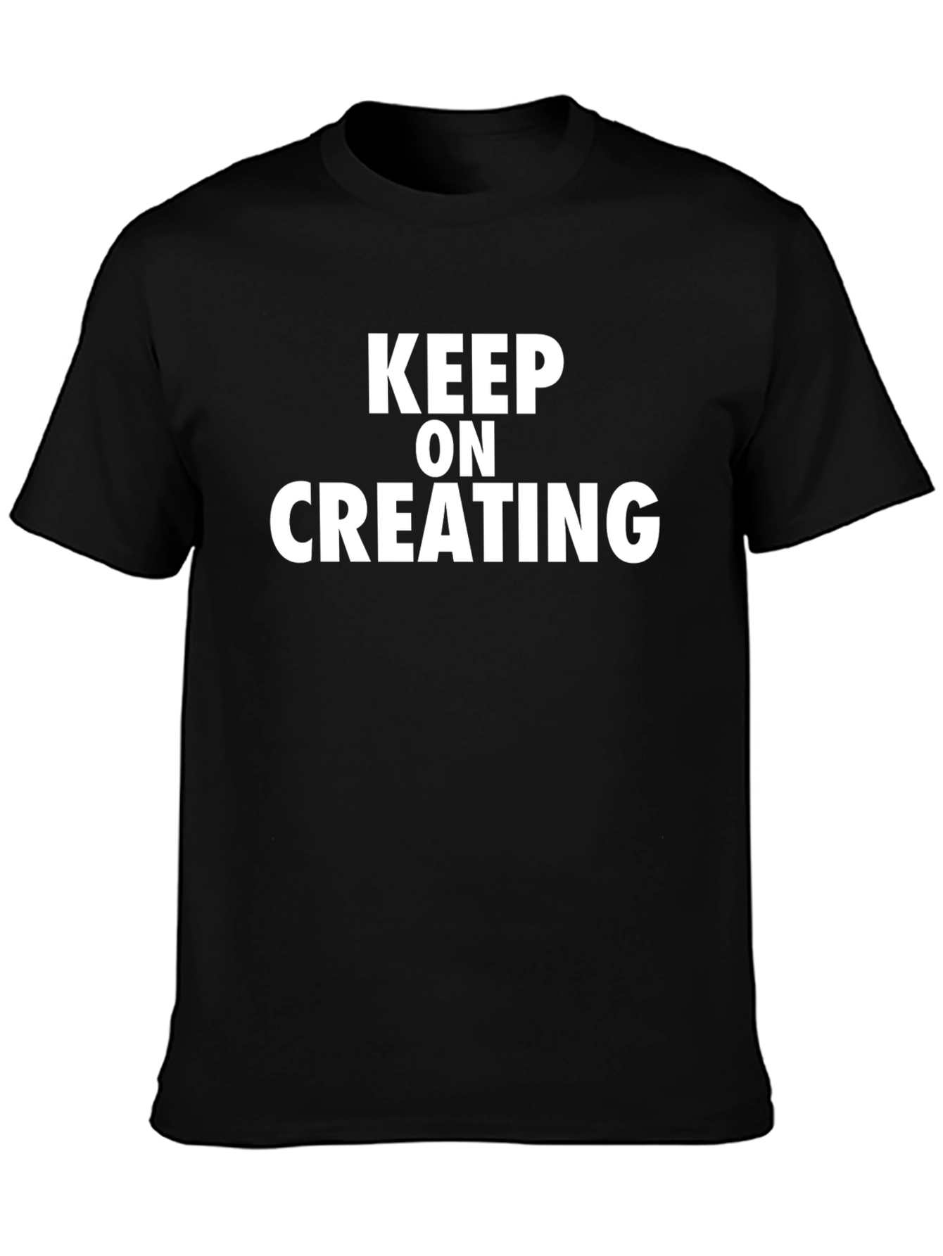 Keep On Creating Black T-Shirt