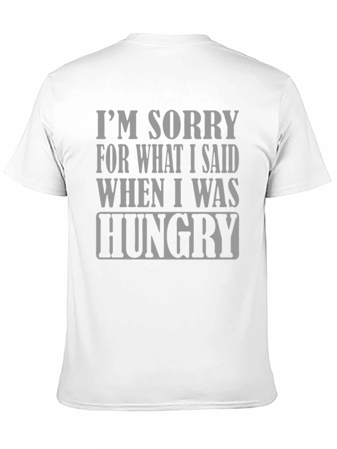 Sorry When Hungry Graphic Tee
