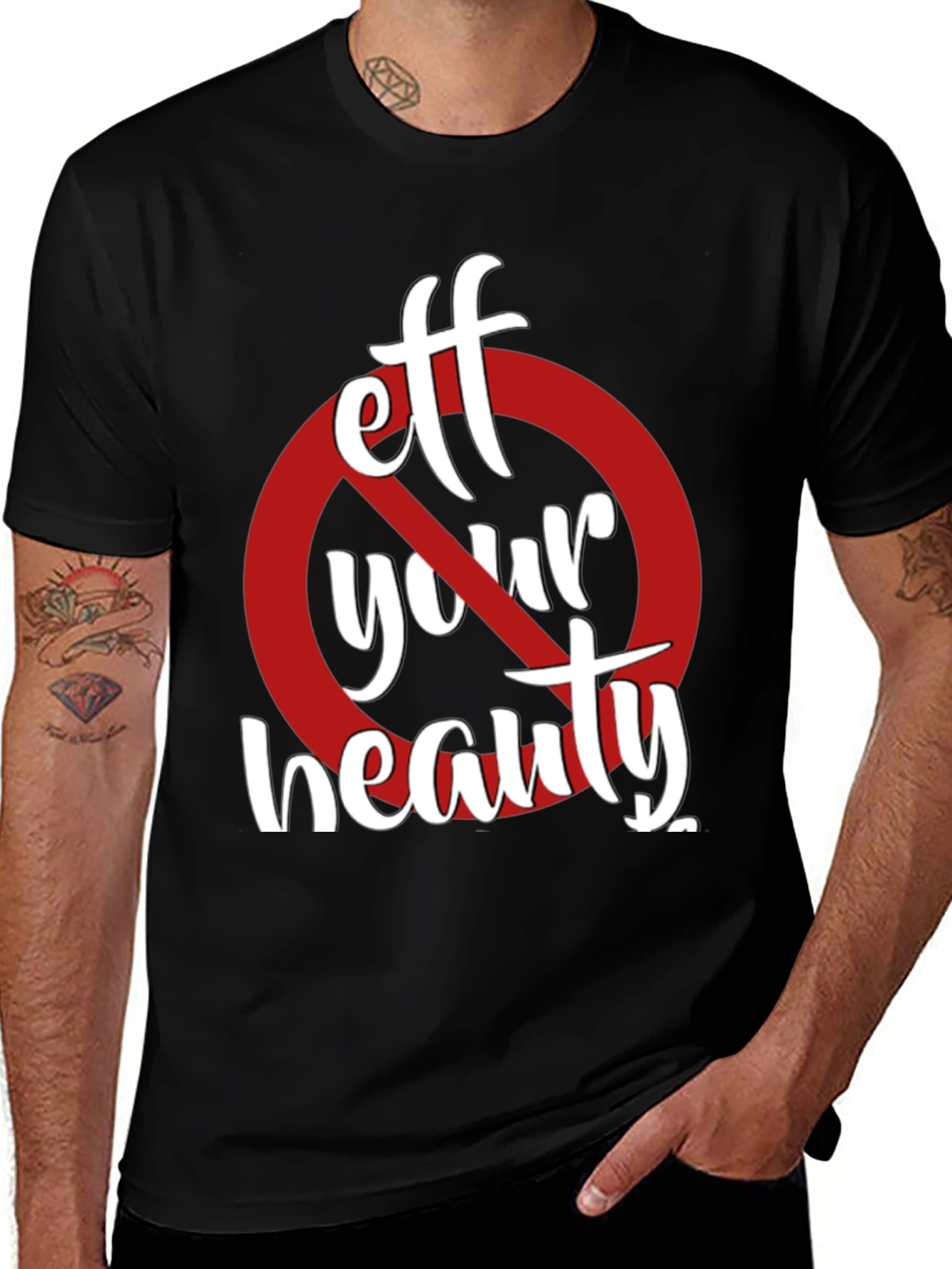 Eff Your Beauty Funny Graphic T-Shirt