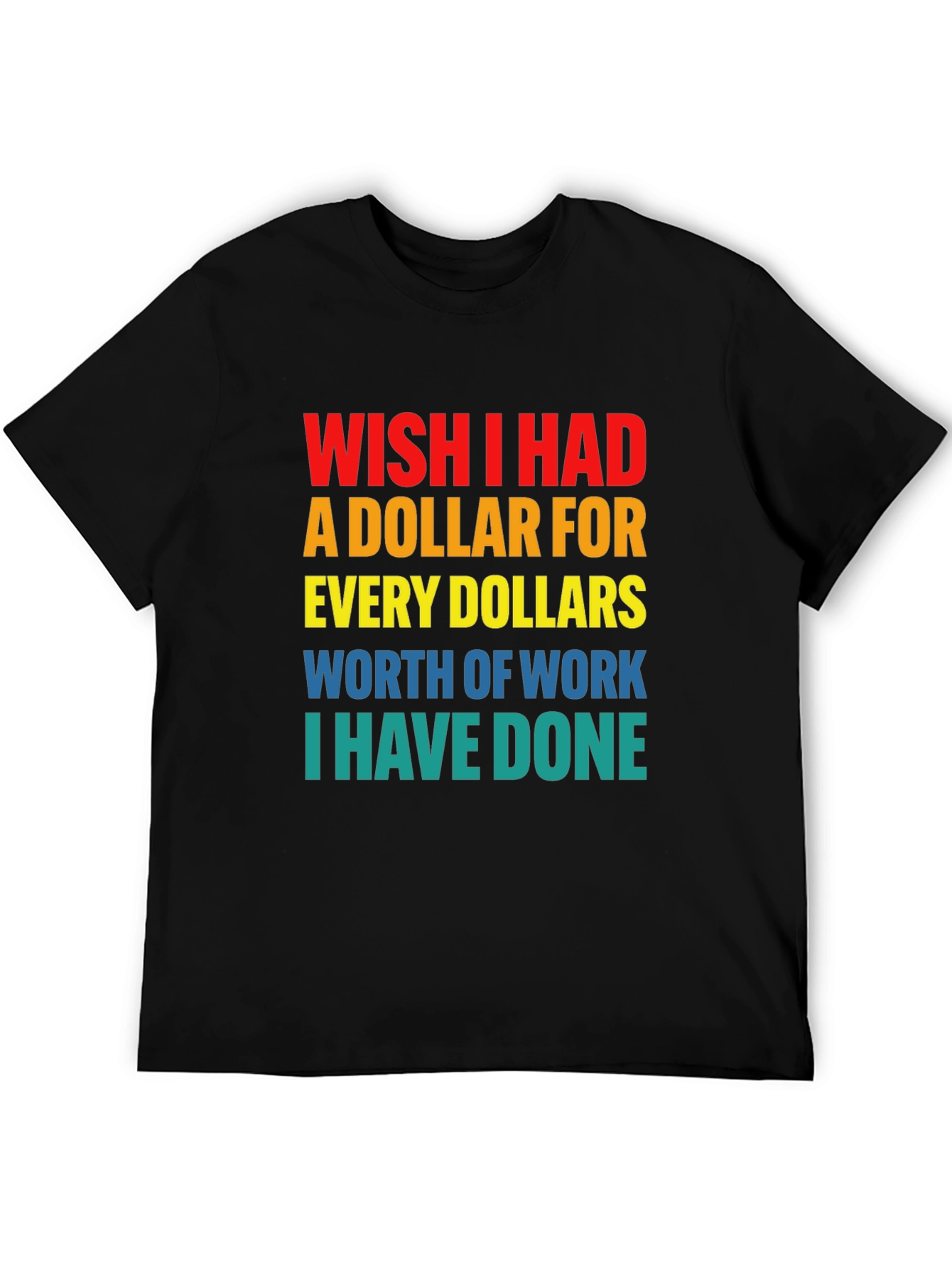 Wish I Had A Dollar T-Shirt